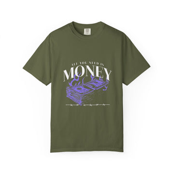 All You Need is Money T-Shirt, Motivational Tee, Unisex Graphic Shirt, Casual Wear, Gift for Entrepreneurs, Money Lover Apparel