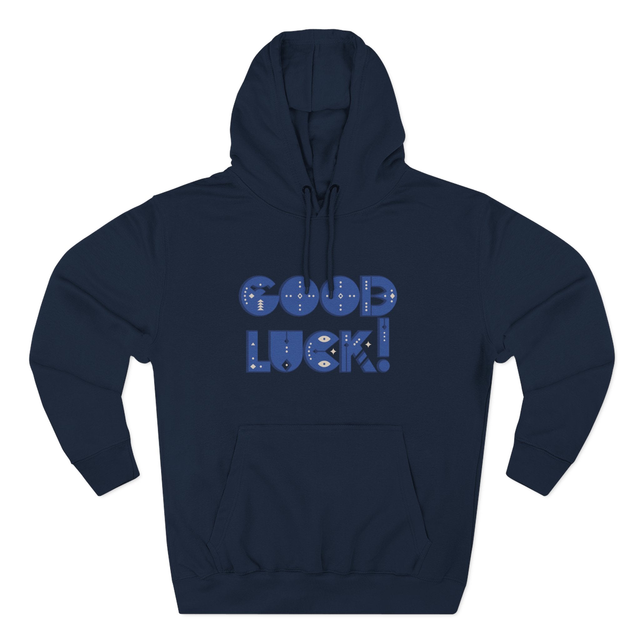 Good Luck Three-Panel Fleece Hoodie, Motivational Hoodie, Cozy Sweatshirt, Gift for Him/Her, Encouragement Apparel