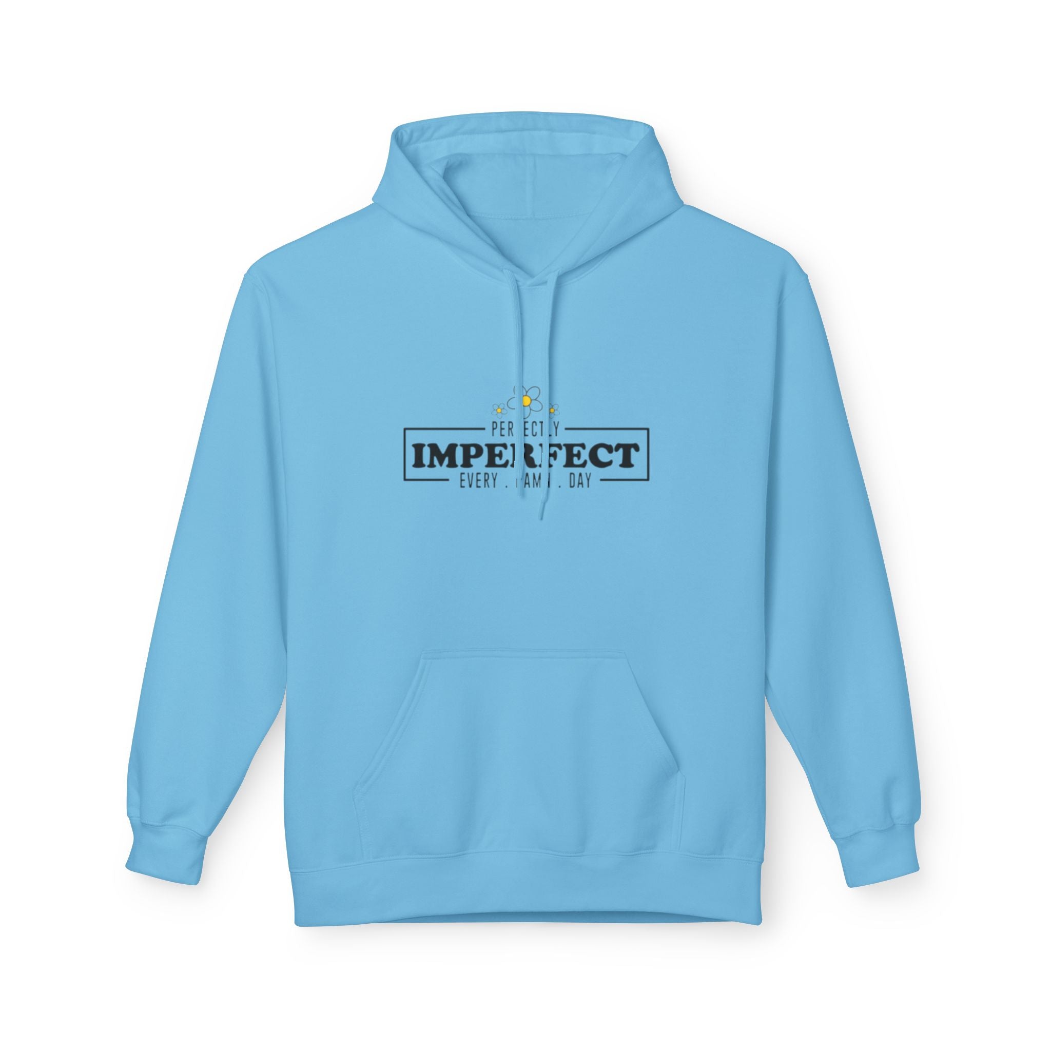 Imperfect Every Day Hoodie — Inspirational Mental Health Comfort Sweatshirt