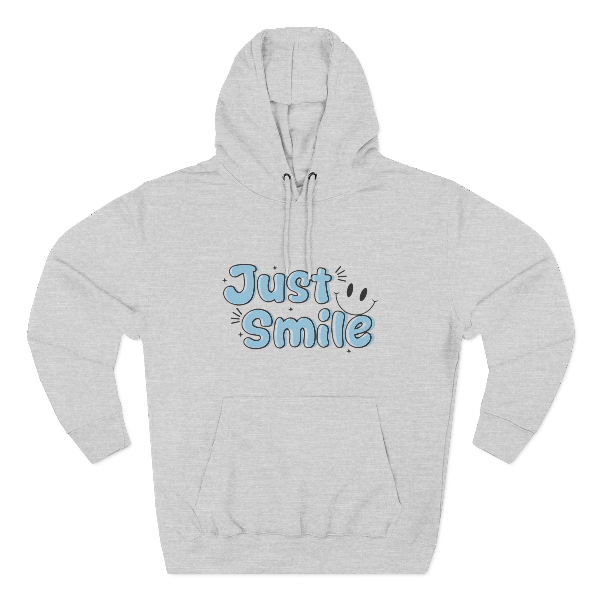 Just Smile Three-Panel Fleece Hoodie, Cozy Hoodie, Gift for Her, Motivational Apparel, Casual Wear, Cute Sweatshirt