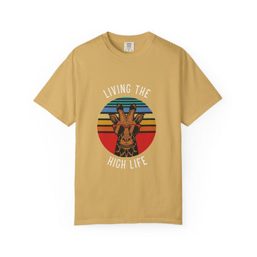 Living The High Life Giraffe T-Shirt | Unisex Garment-Dyed Tee, Trendy Animal Shirt, Birthday Gift, Casual Wear, Summer Style