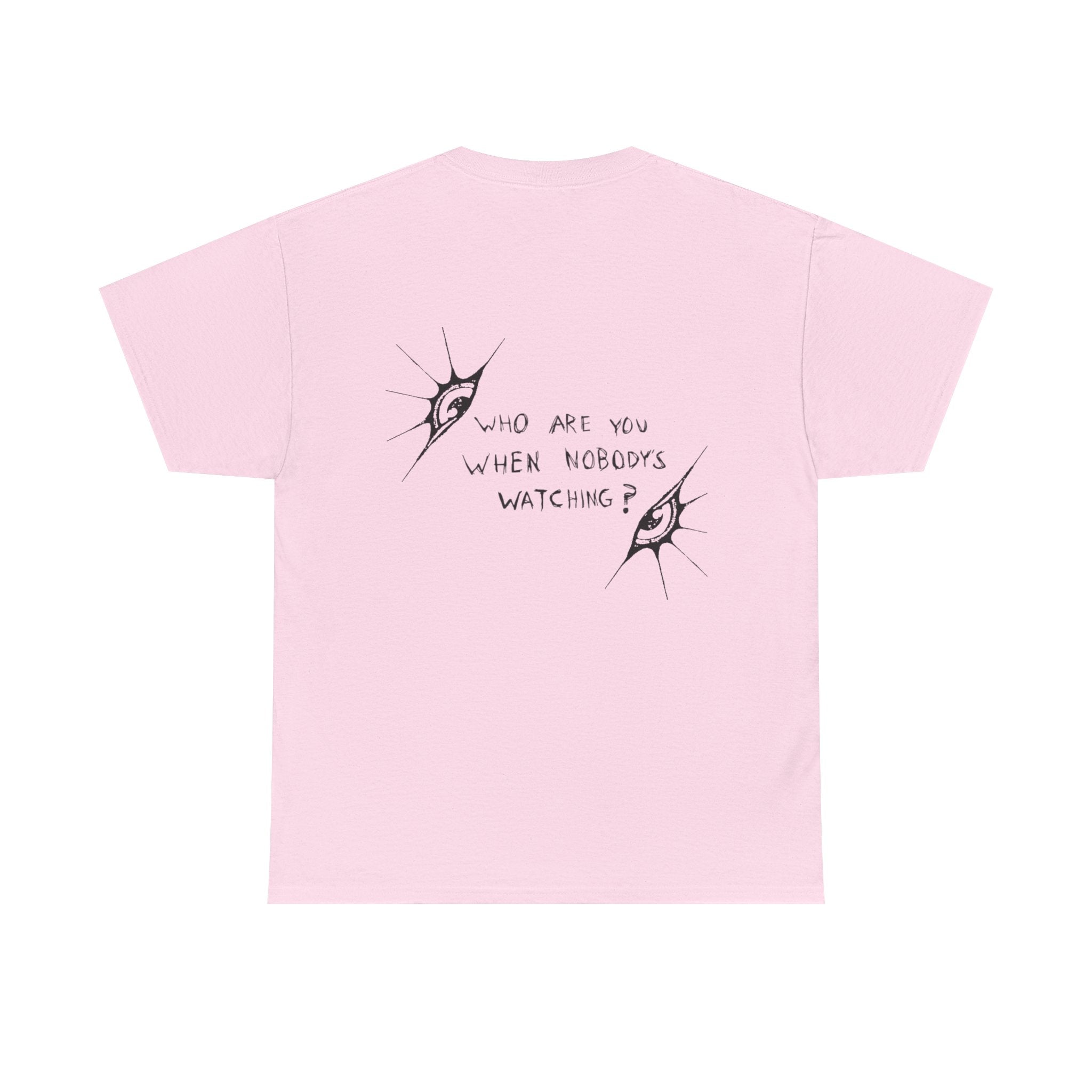 T-Shirt — Minimal Three Eyes Graphic Tee with 'Who Are You When Nobody's Watching?' Back Text