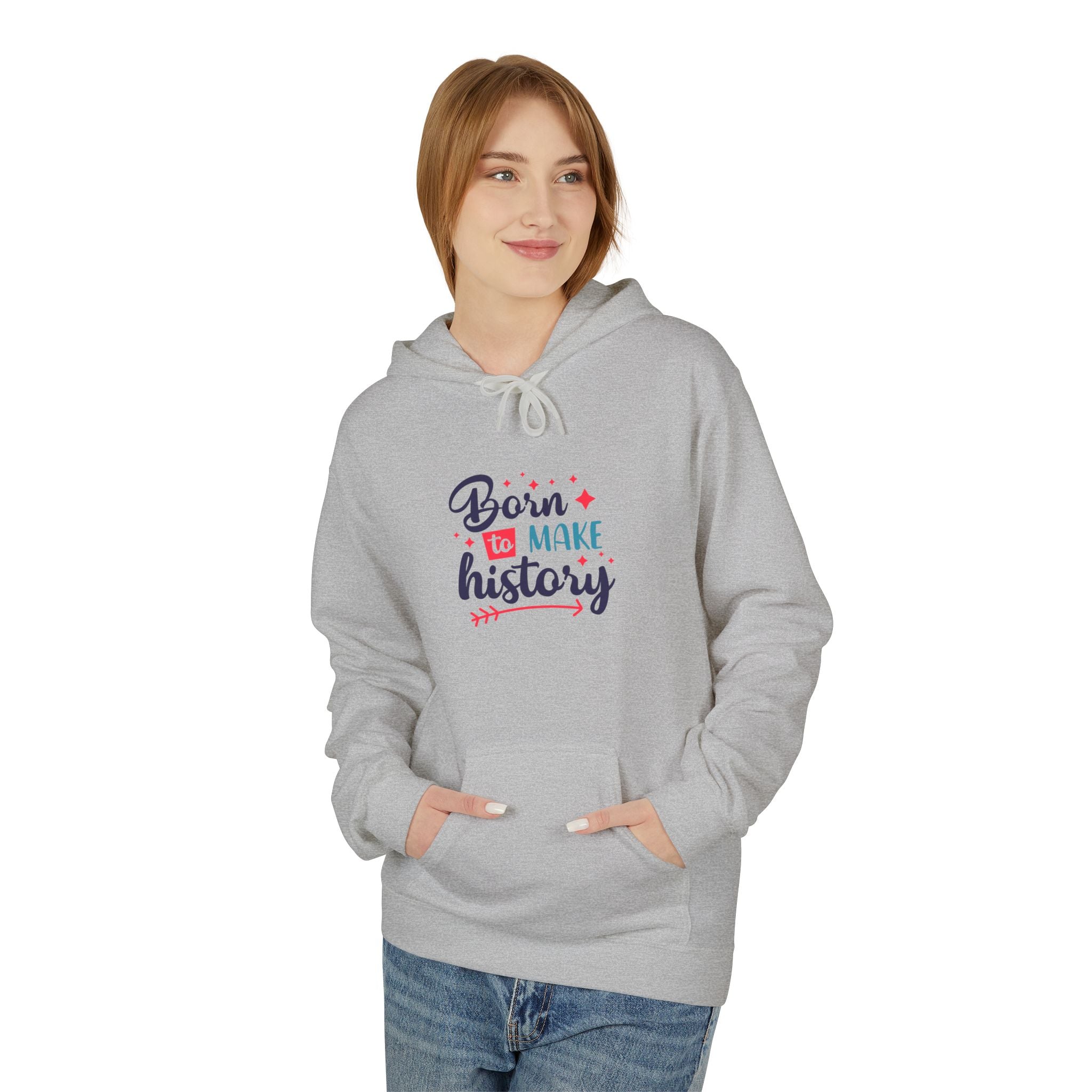 Born to Make History Hoodie – Inspirational Graphic Hoodie (Born to Make History)