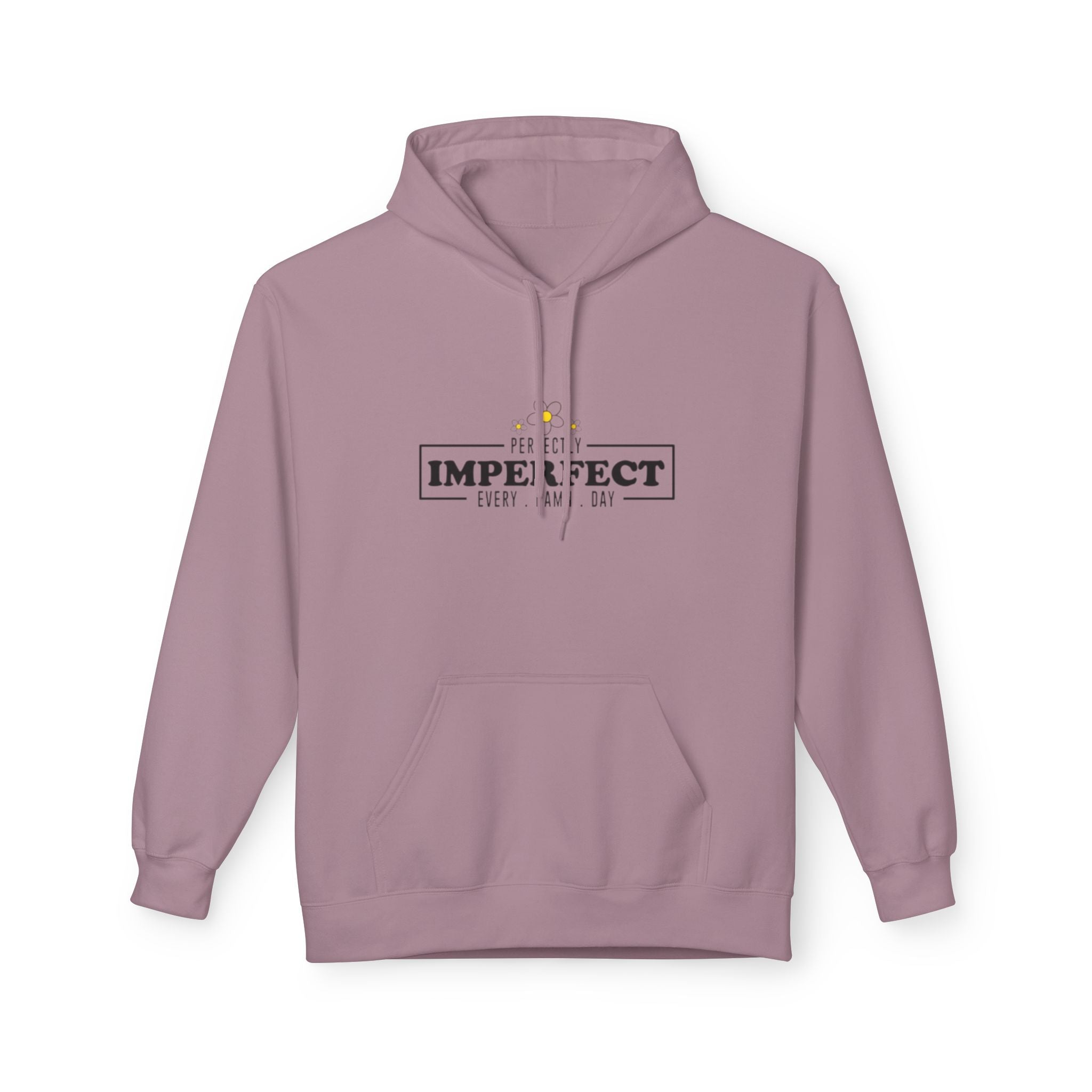 Imperfect Every Day Hoodie — Inspirational Mental Health Comfort Sweatshirt