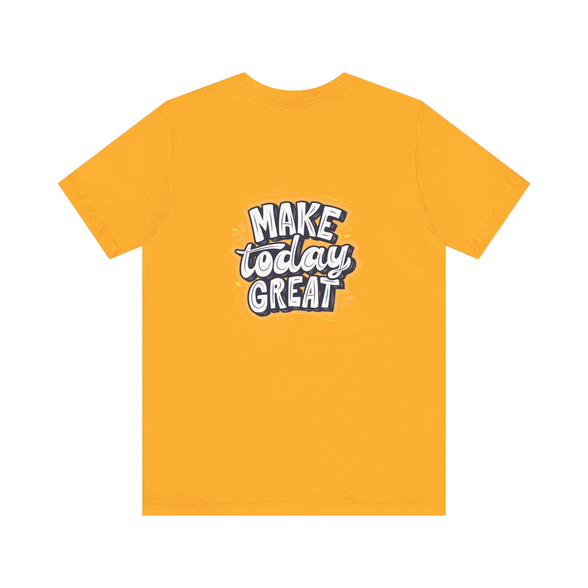 Inspirational Quote T-Shirt - Make Today Great