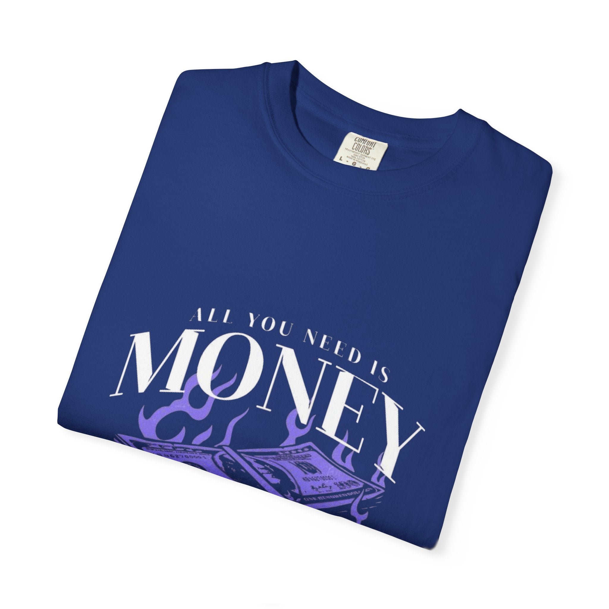 All You Need is Money T-Shirt, Motivational Tee, Unisex Graphic Shirt, Casual Wear, Gift for Entrepreneurs, Money Lover Apparel