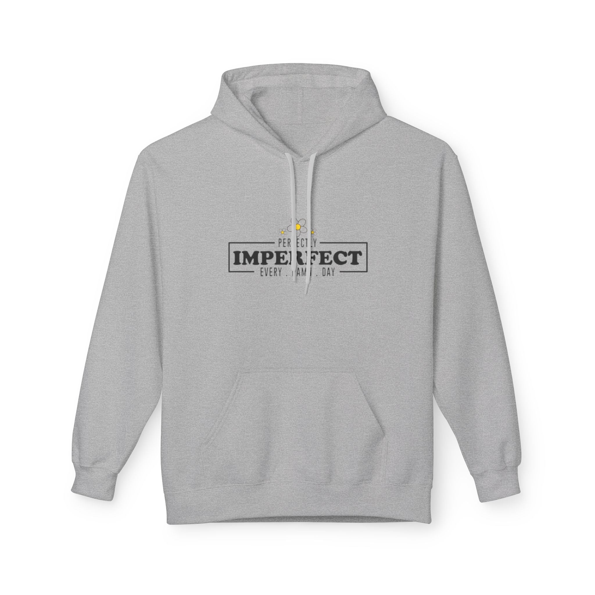 Imperfect Every Day Hoodie — Inspirational Mental Health Comfort Sweatshirt
