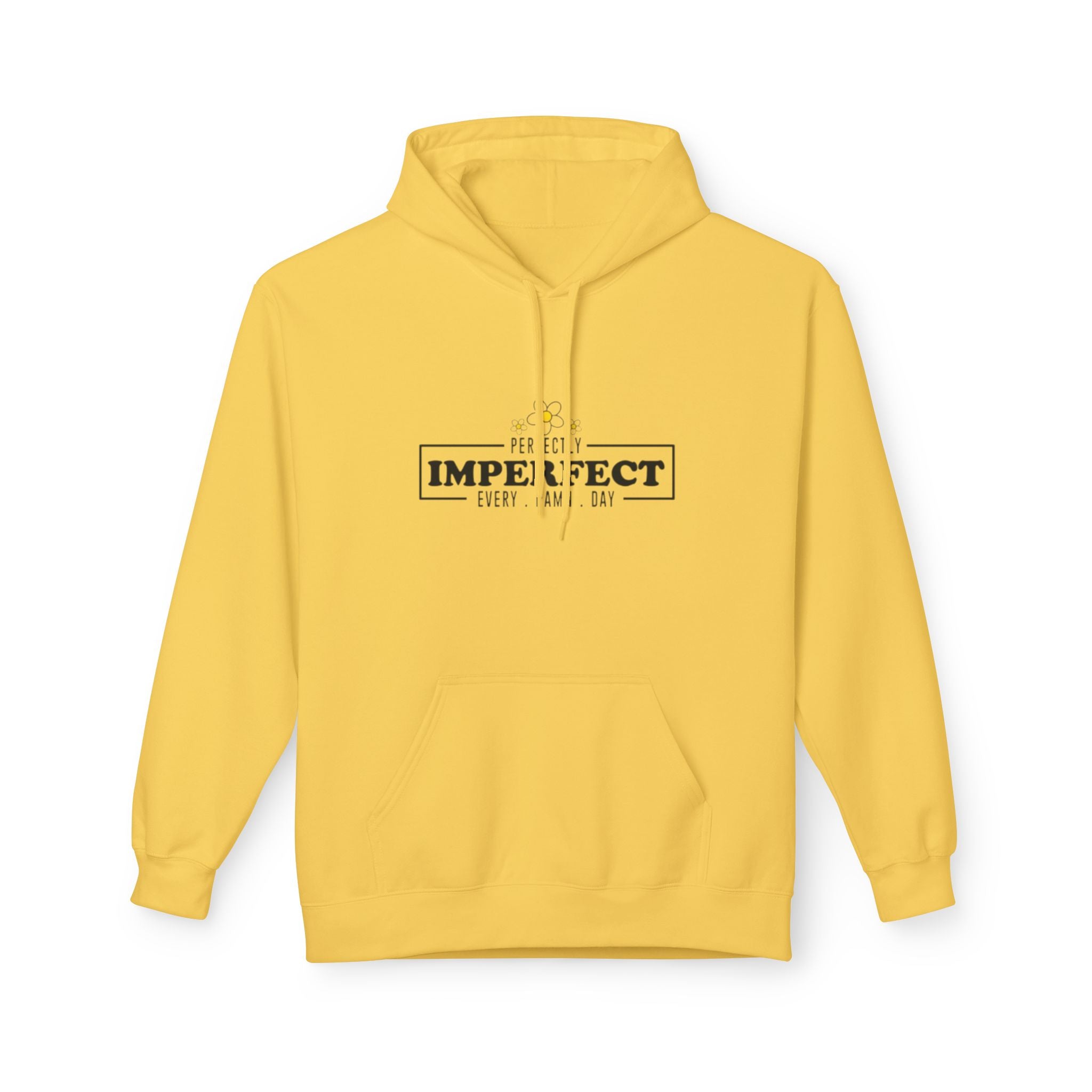 Imperfect Every Day Hoodie — Inspirational Mental Health Comfort Sweatshirt