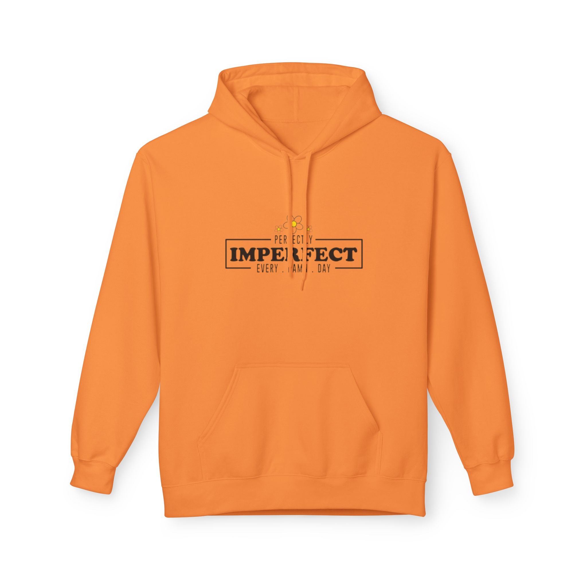 Imperfect Every Day Hoodie — Inspirational Mental Health Comfort Sweatshirt