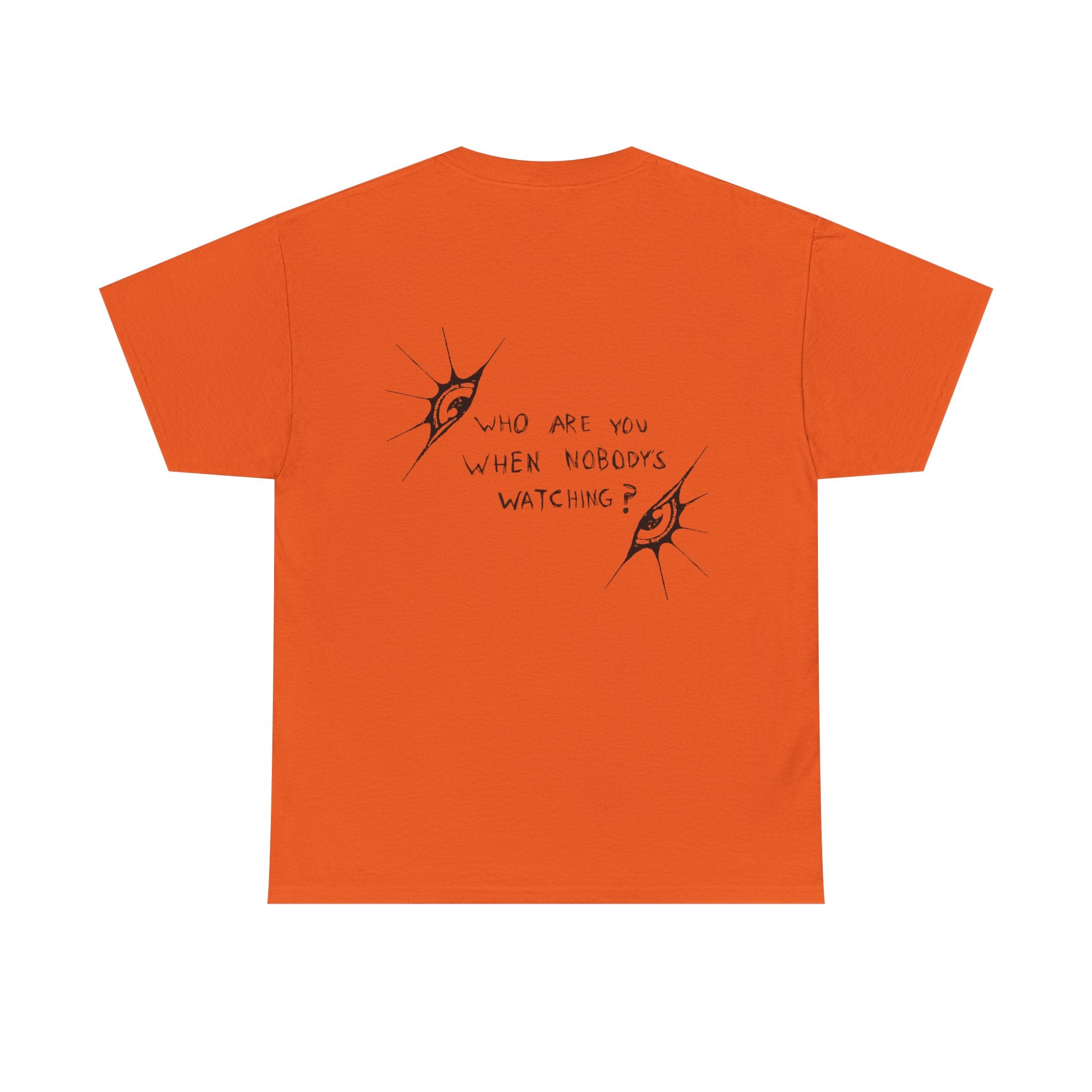 T-Shirt — Minimal Three Eyes Graphic Tee with 'Who Are You When Nobody's Watching?' Back Text
