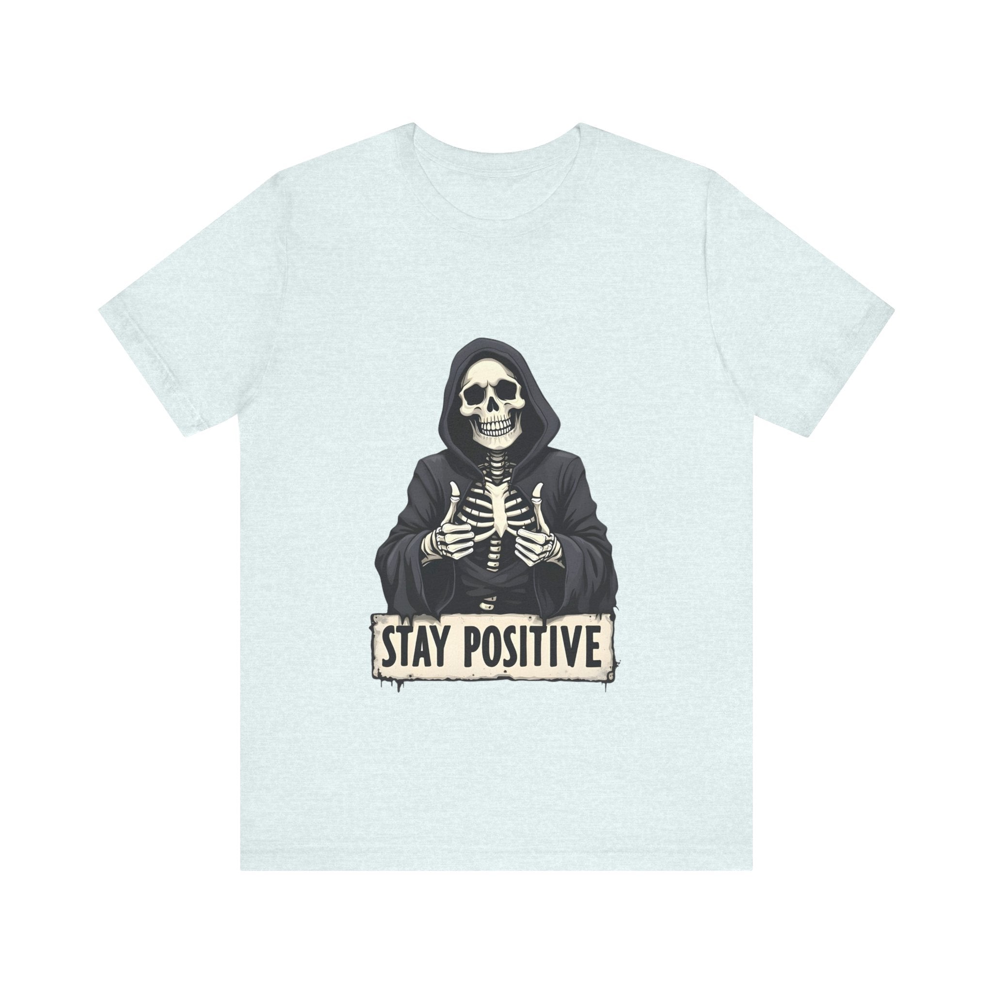 Unisex Skeleton Tee - Stay Positive Graphic T-Shirt, Halloween Apparel, Unique Gift for Friends, Casual Wear, Trendy Graphics