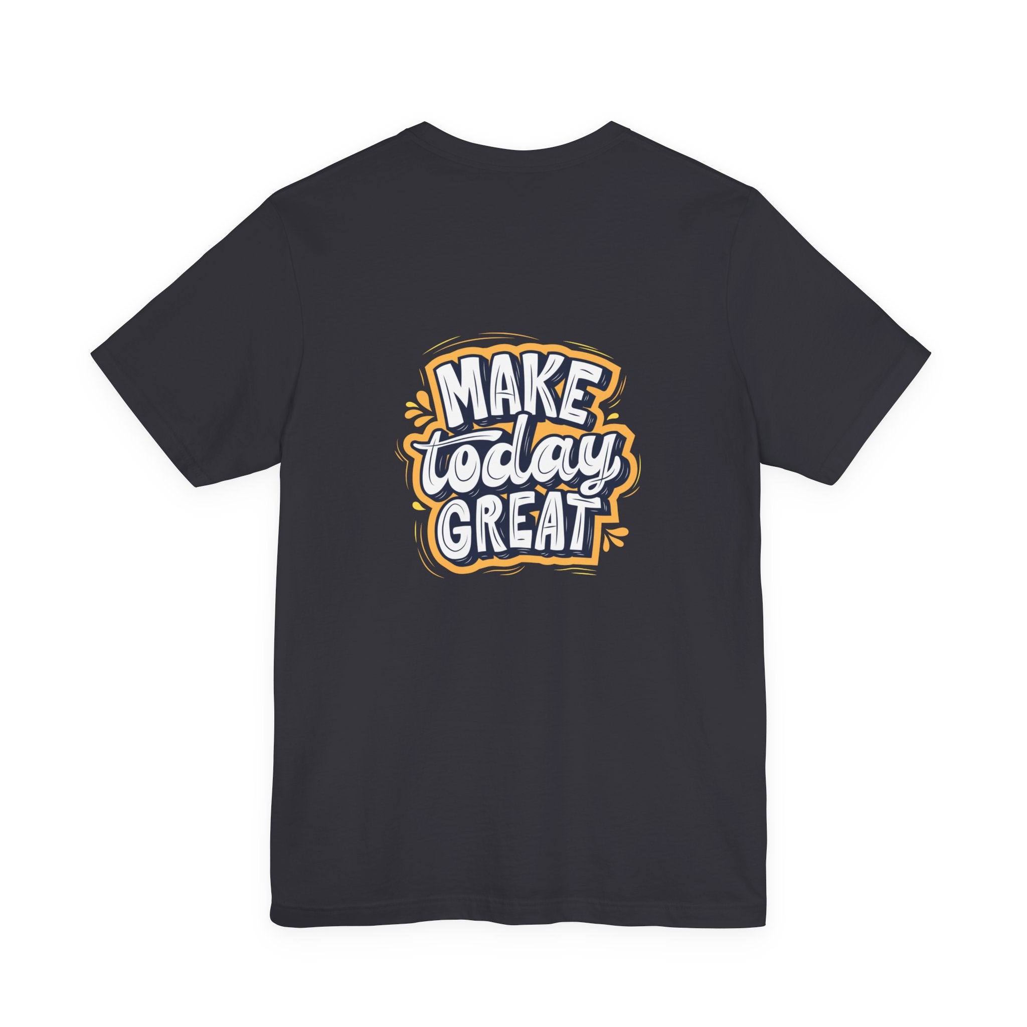 Inspirational Quote T-Shirt - Make Today Great