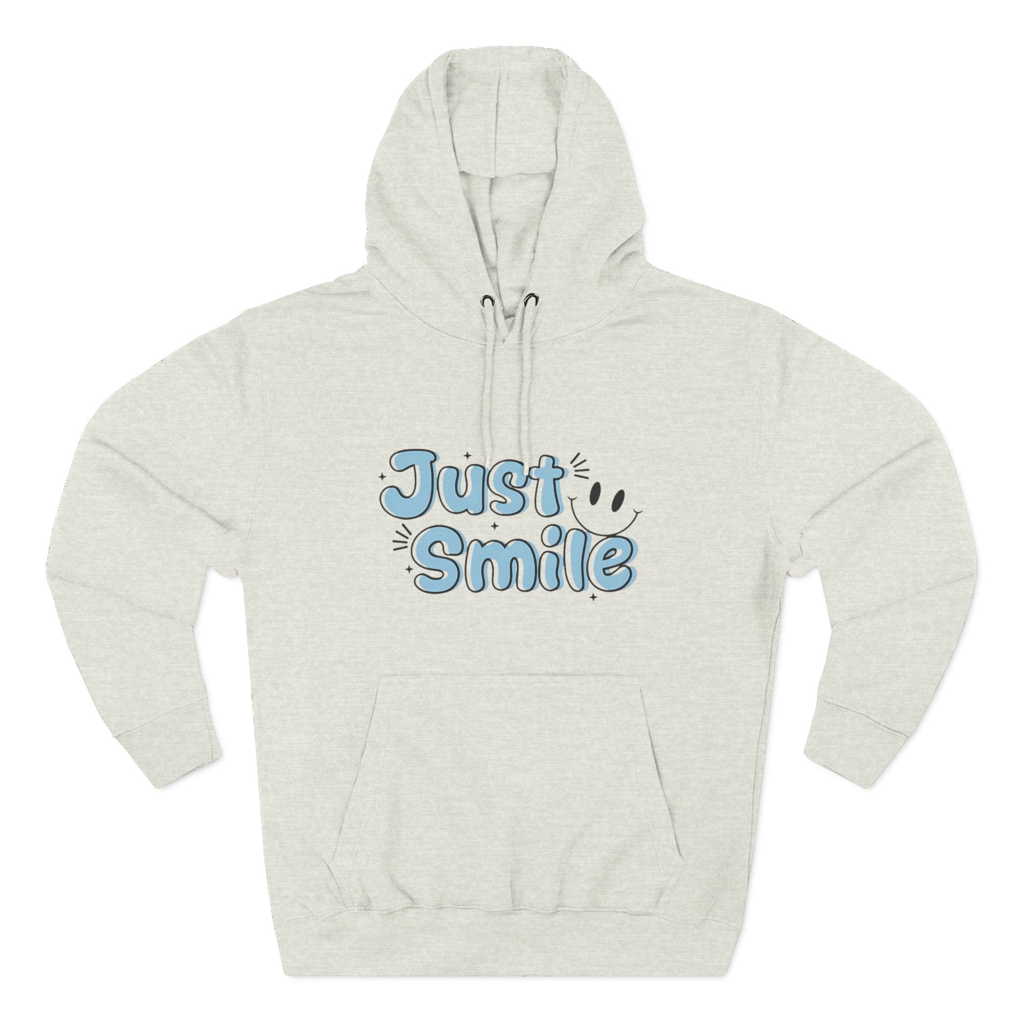 Just Smile Three-Panel Fleece Hoodie, Cozy Hoodie, Gift for Her, Motivational Apparel, Casual Wear, Cute Sweatshirt