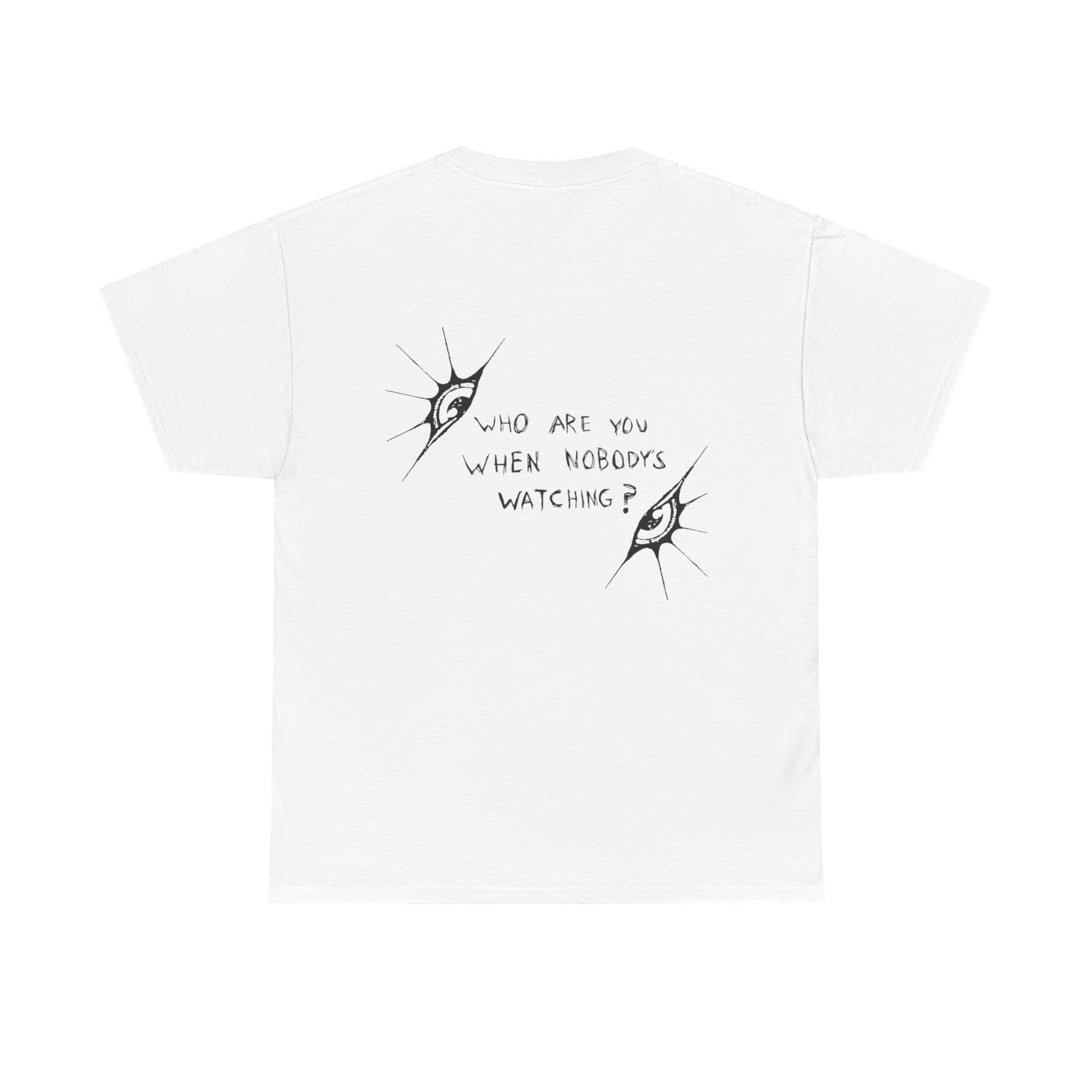 T-Shirt — Minimal Three Eyes Graphic Tee with 'Who Are You When Nobody's Watching?' Back Text