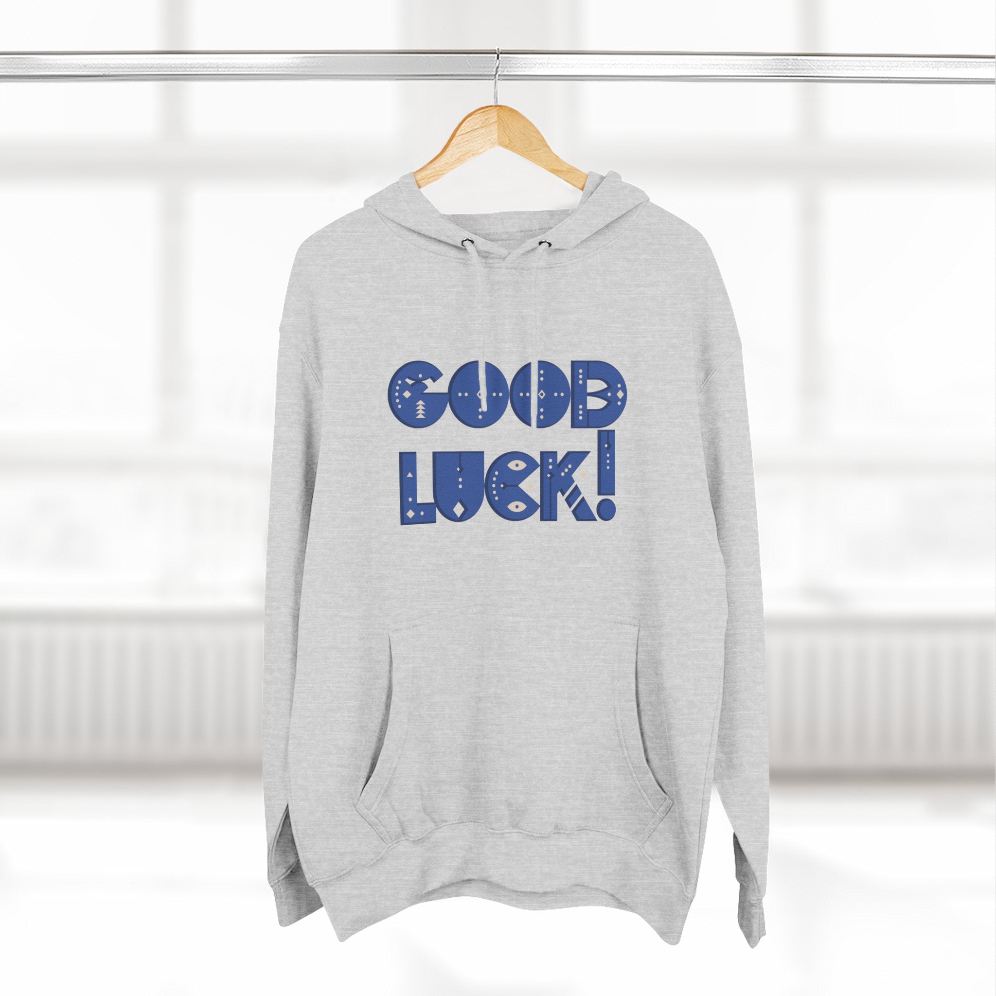 Good Luck Three-Panel Fleece Hoodie, Motivational Hoodie, Cozy Sweatshirt, Gift for Him/Her, Encouragement Apparel