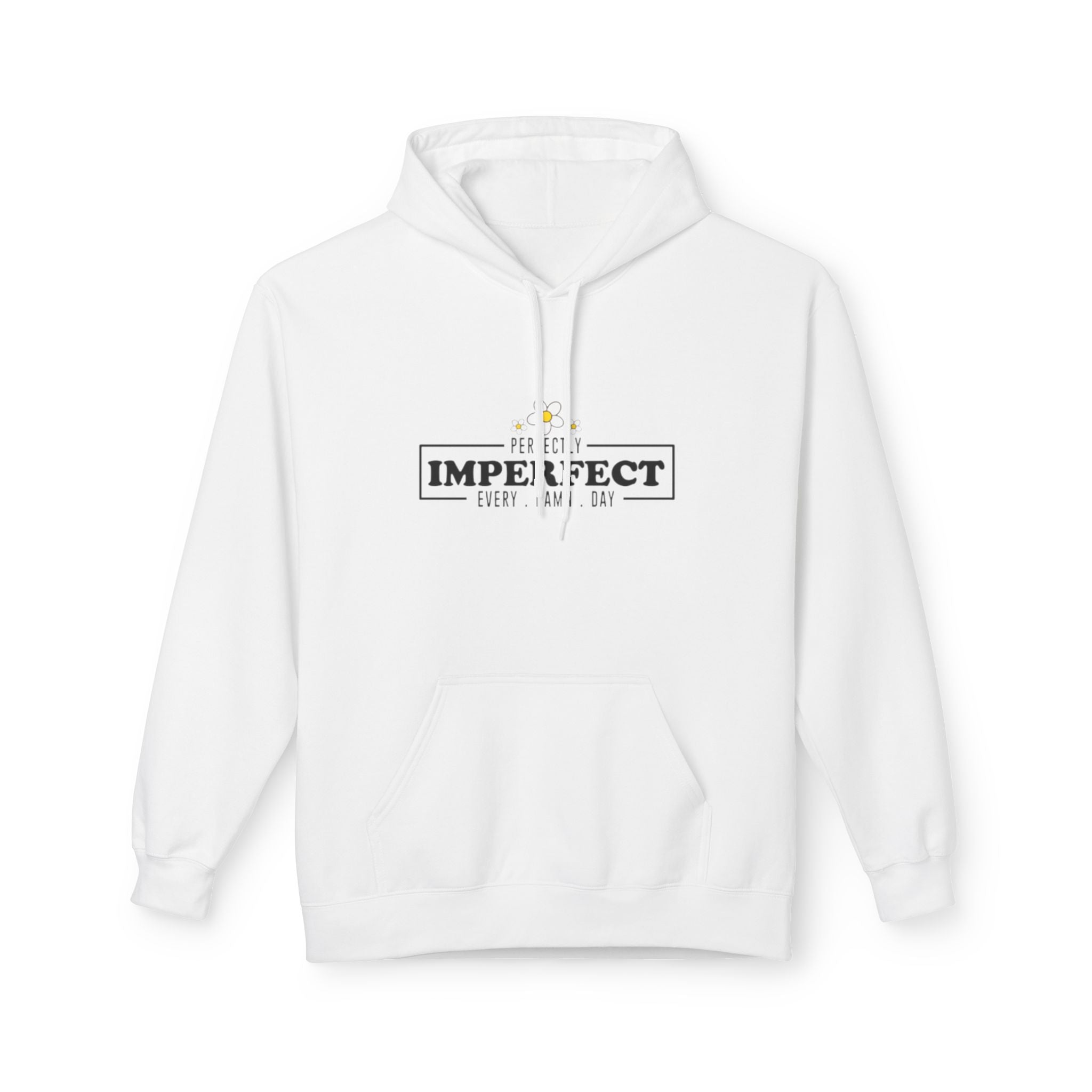 Imperfect Every Day Hoodie — Inspirational Mental Health Comfort Sweatshirt