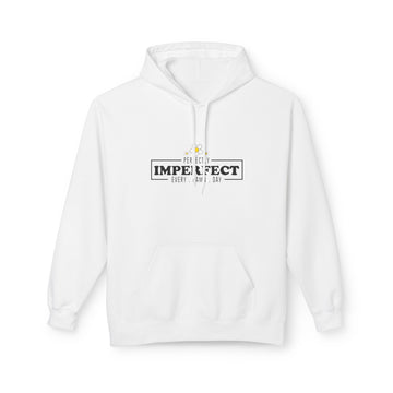 Imperfect Every Day Hoodie — Inspirational Mental Health Comfort Sweatshirt