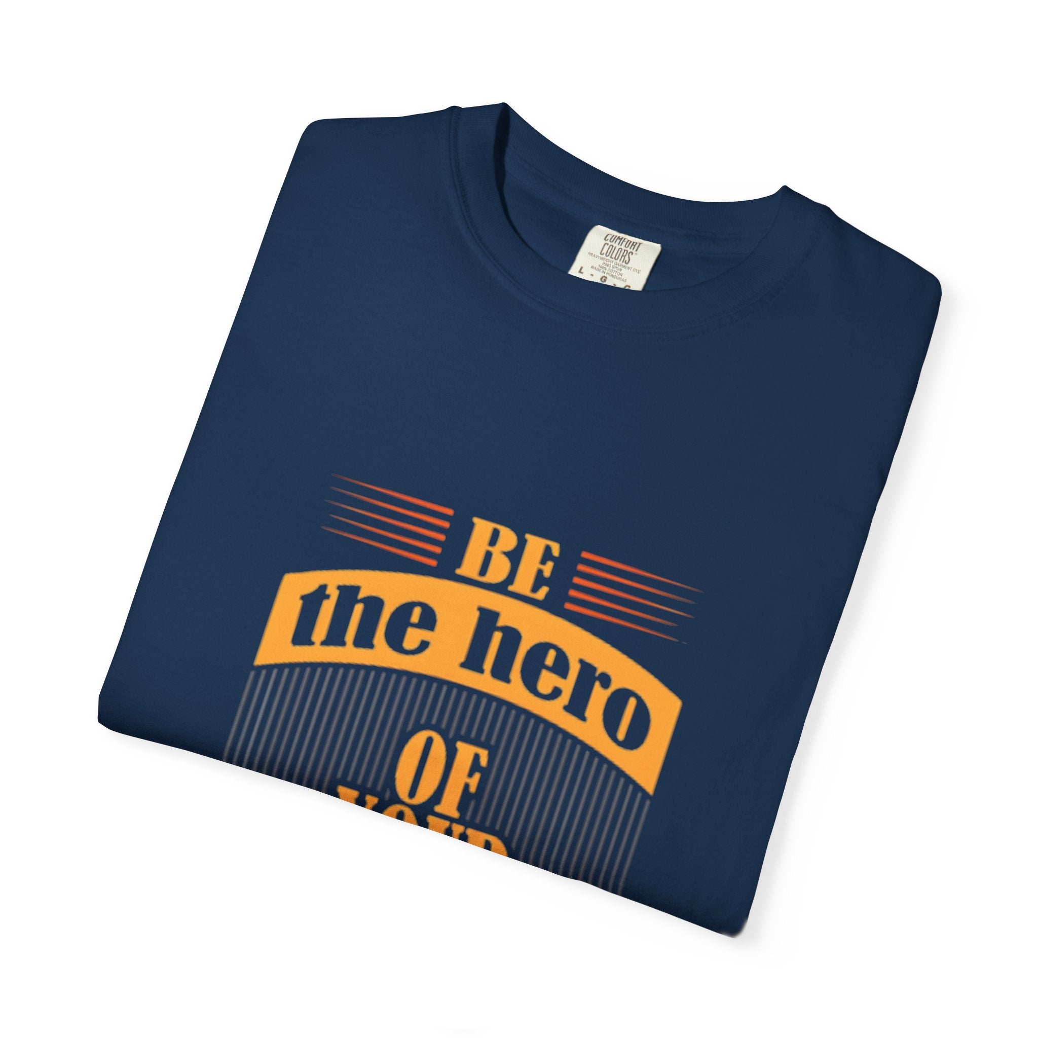 Be the Hero of Your Own Story T-Shirt — Inspirational Graphic Tee