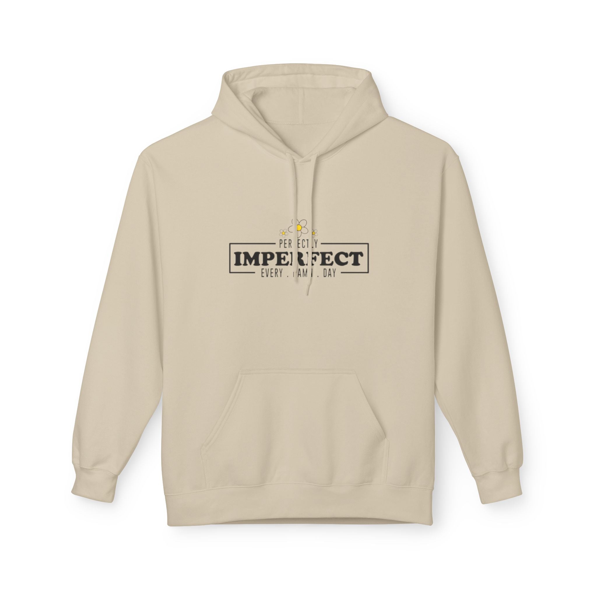 Imperfect Every Day Hoodie — Inspirational Mental Health Comfort Sweatshirt