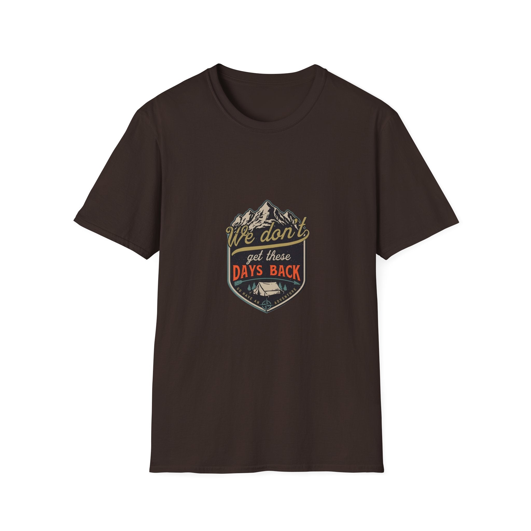 Adventure Graphic T-Shirt — "We Don't Get There Days Back" Mountain Badge