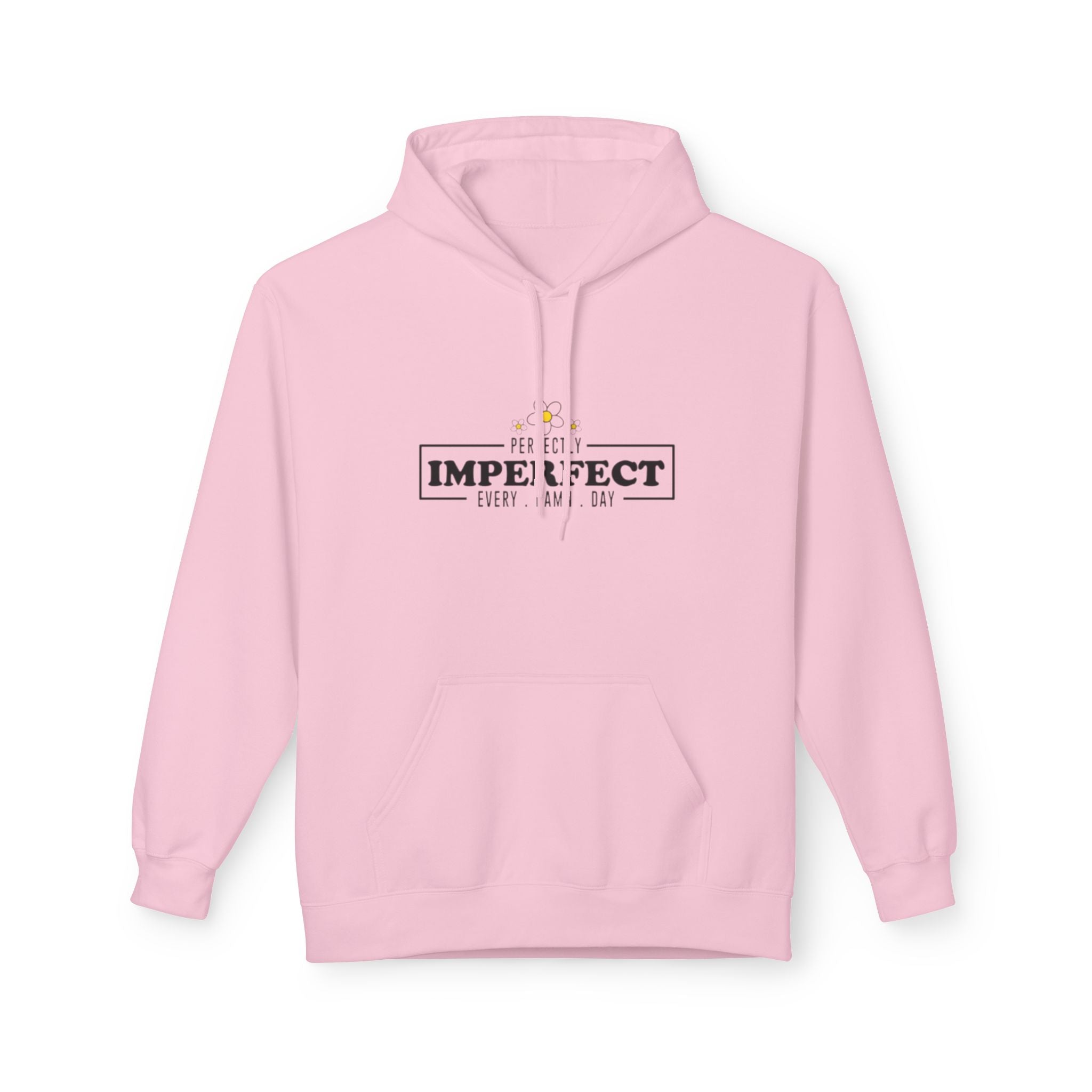 Imperfect Every Day Hoodie — Inspirational Mental Health Comfort Sweatshirt