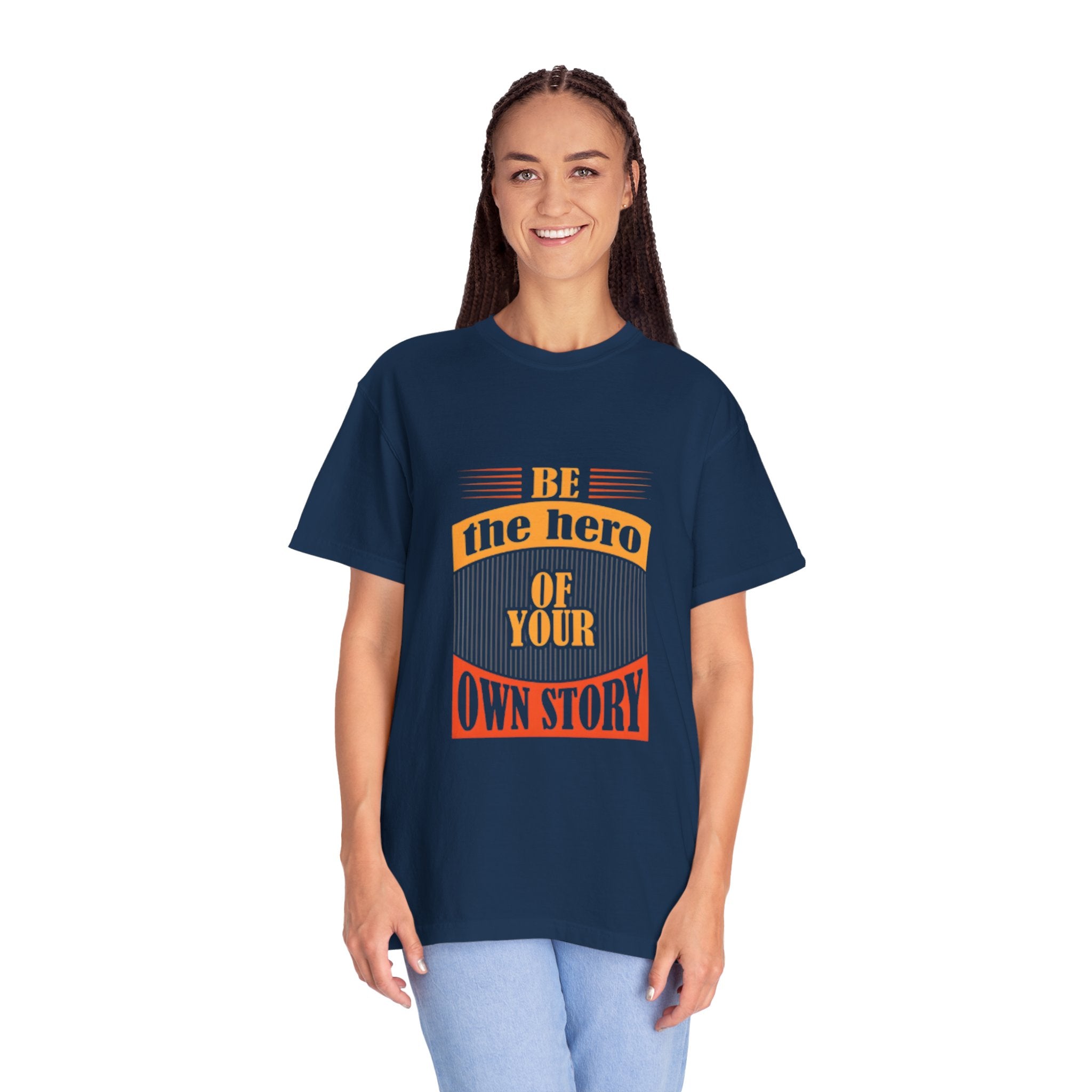 Be the Hero of Your Own Story T-Shirt — Inspirational Graphic Tee