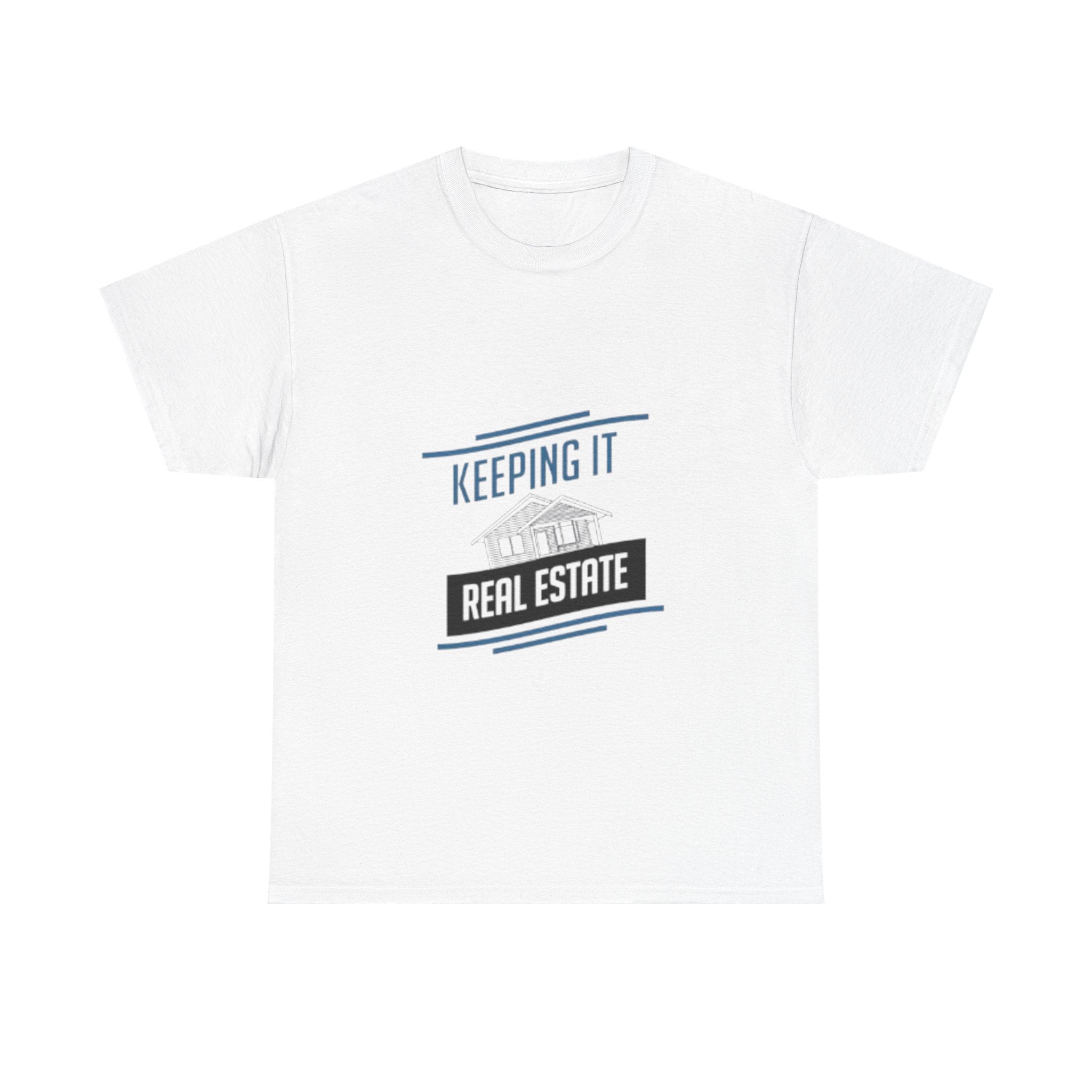 Keeping It Real Estate T-Shirt