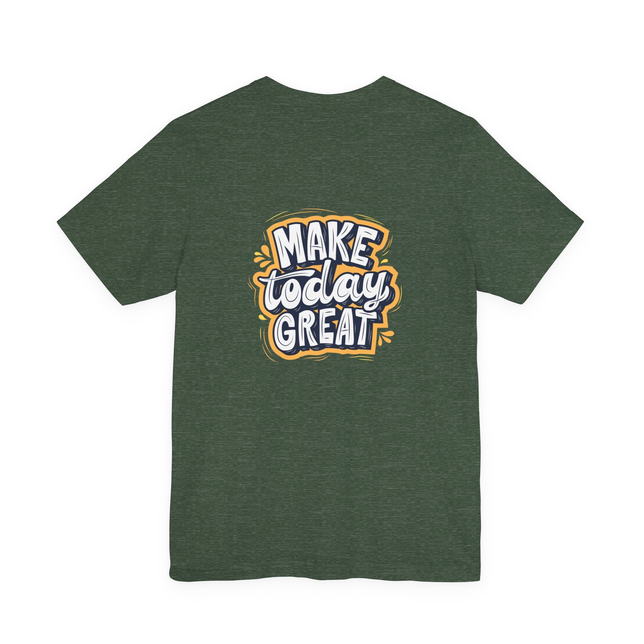Inspirational Quote T-Shirt - Make Today Great