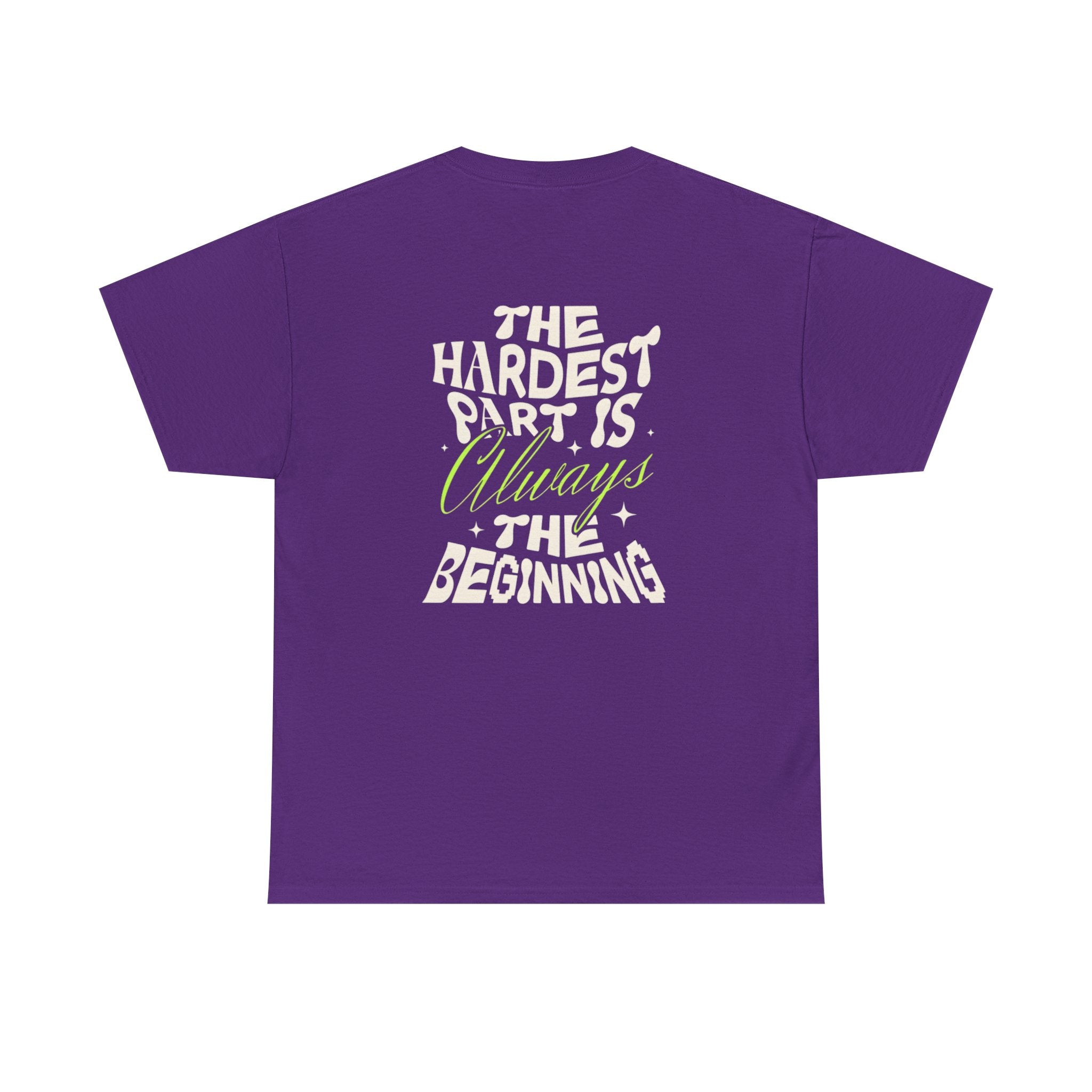 Motivational Graphic Tee — "The Hardest Part Is Always The Beginning"
