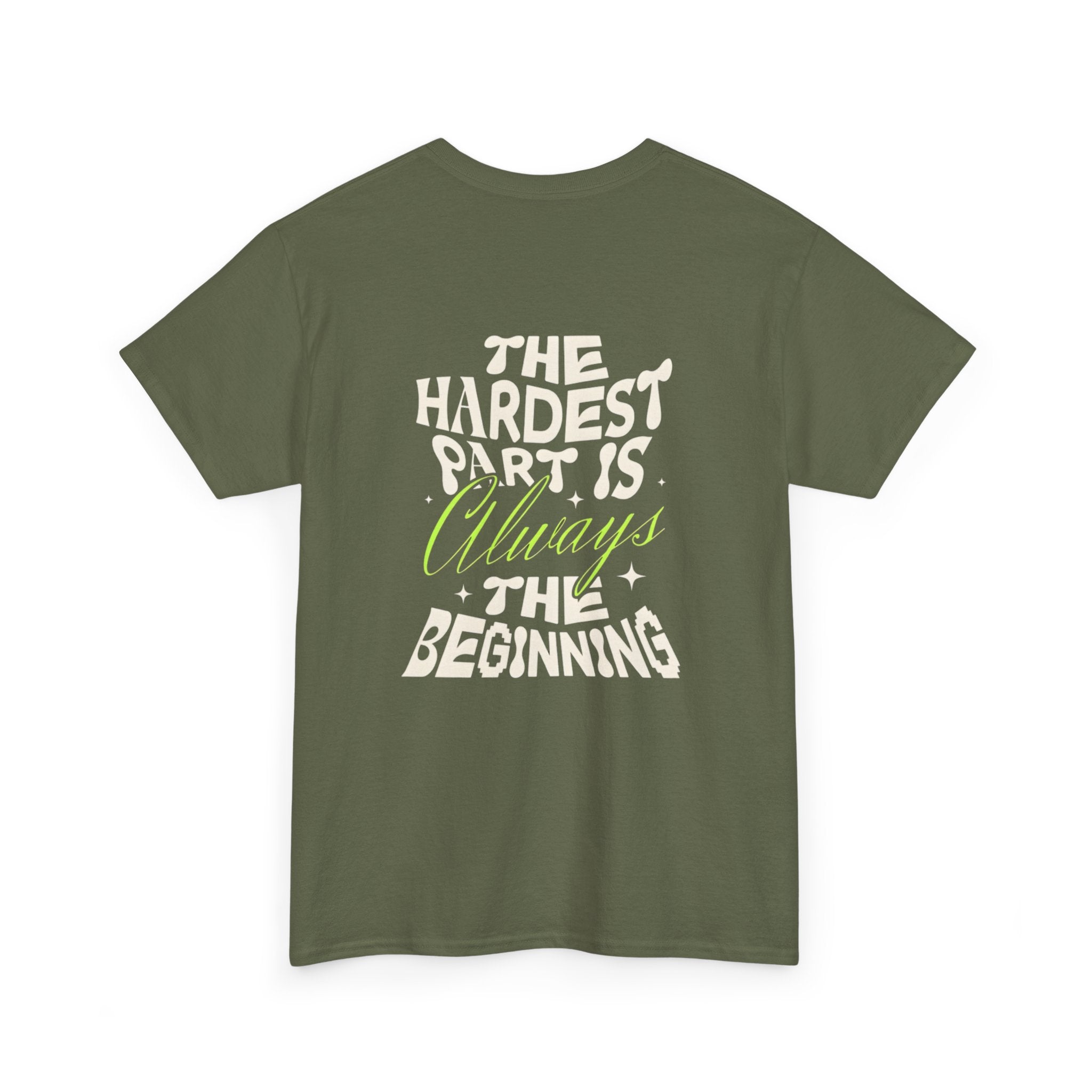 Motivational Graphic Tee — "The Hardest Part Is Always The Beginning"