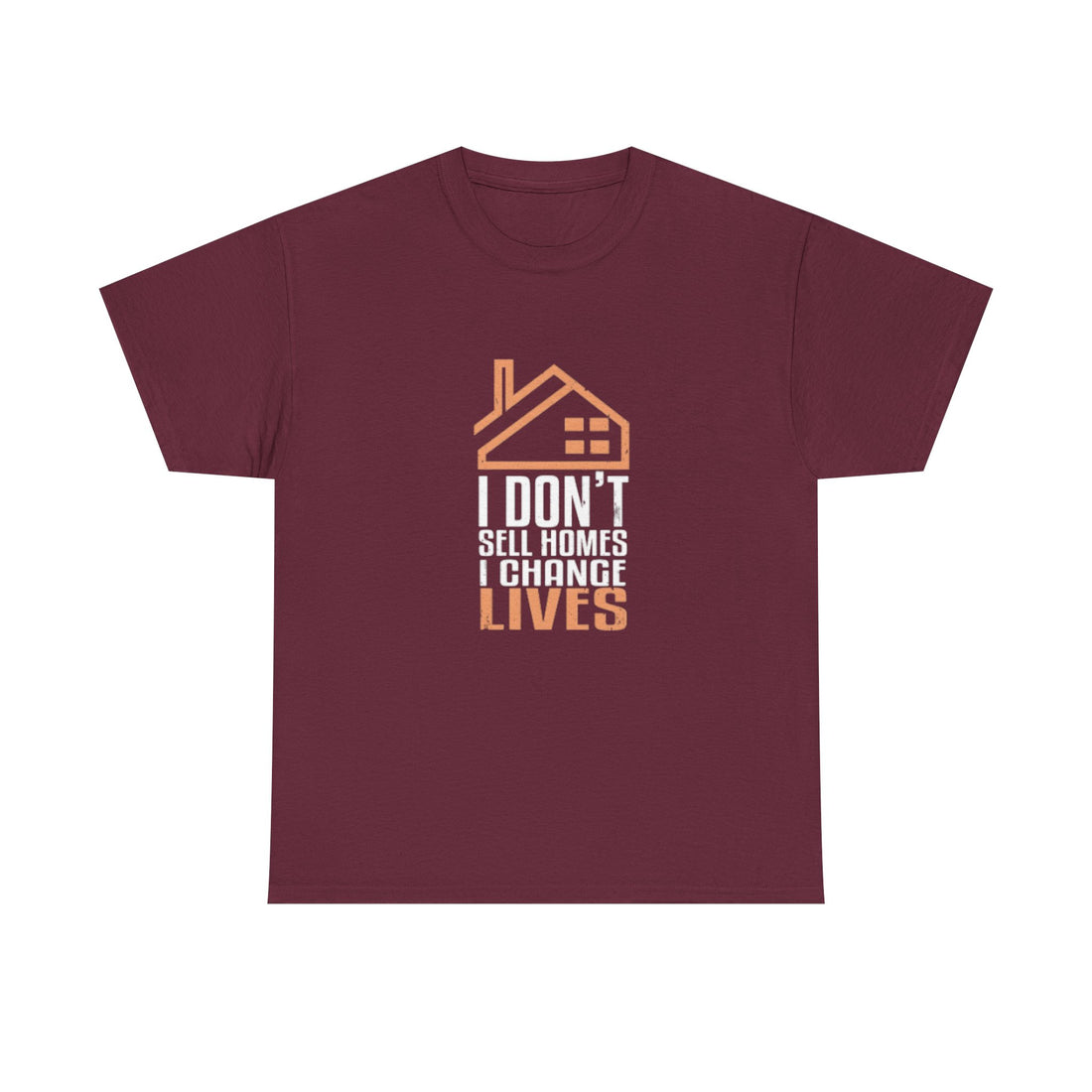 Realtor T-Shirt — "I Don't Sell Homes, I Change Lives" Real Estate Agent Tee