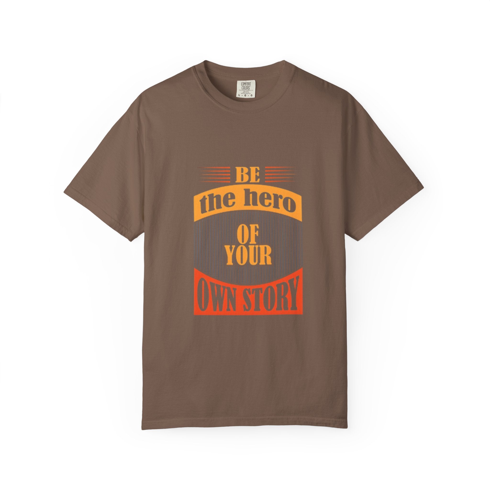 Be the Hero of Your Own Story T-Shirt — Inspirational Graphic Tee