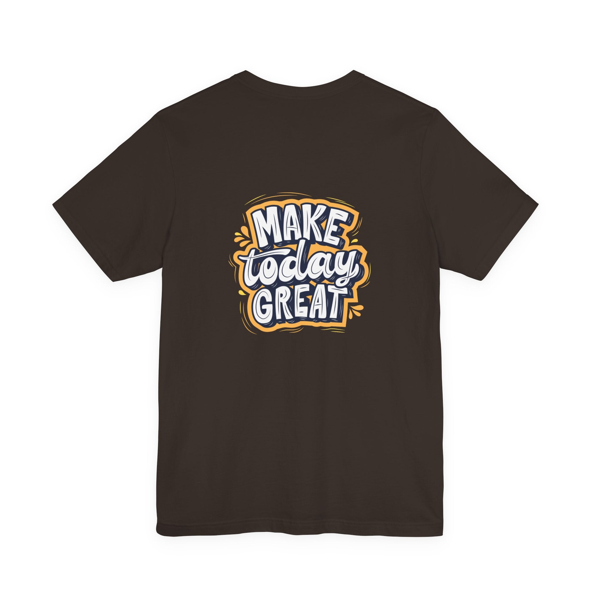 Inspirational Quote T-Shirt - Make Today Great