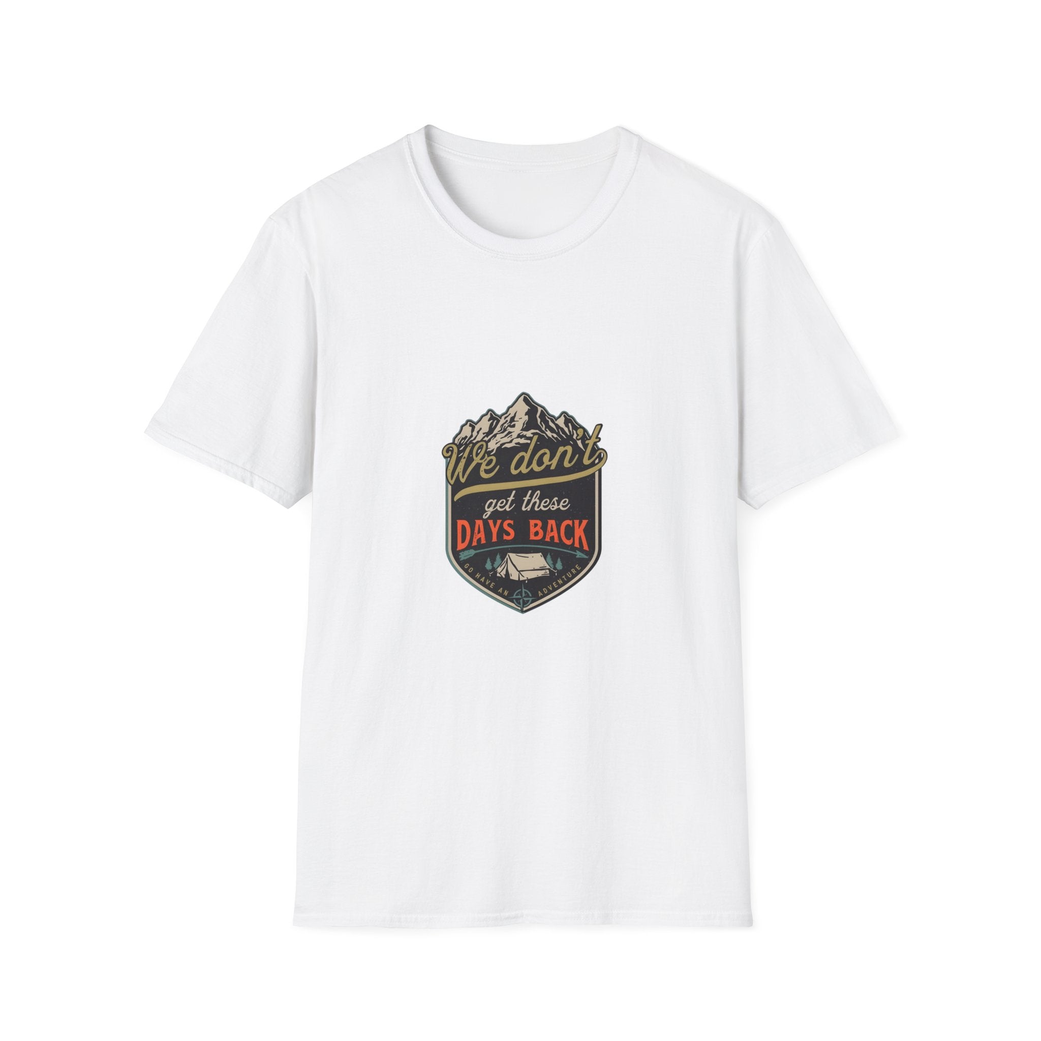 Adventure Graphic T-Shirt — "We Don't Get There Days Back" Mountain Badge