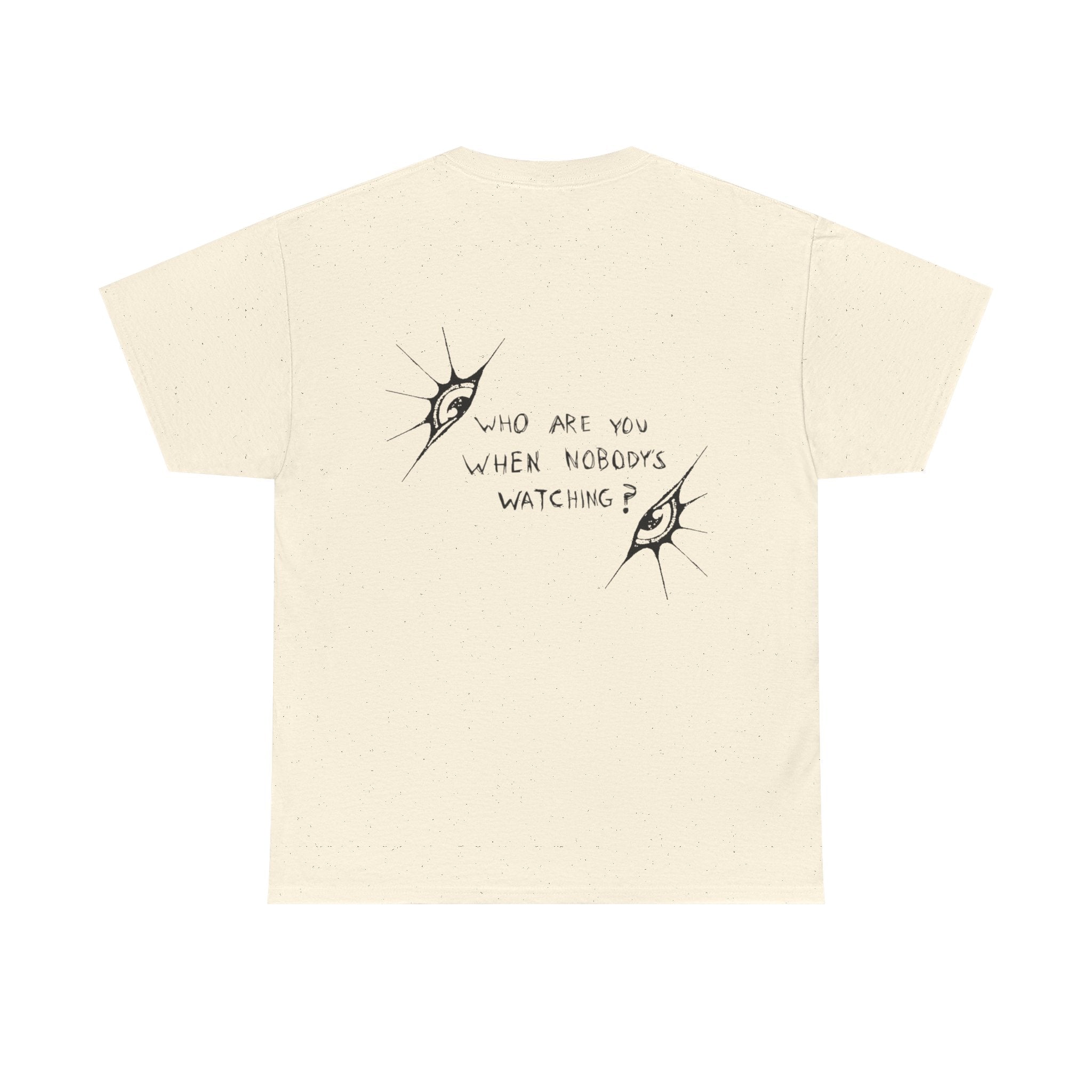 T-Shirt — Minimal Three Eyes Graphic Tee with 'Who Are You When Nobody's Watching?' Back Text