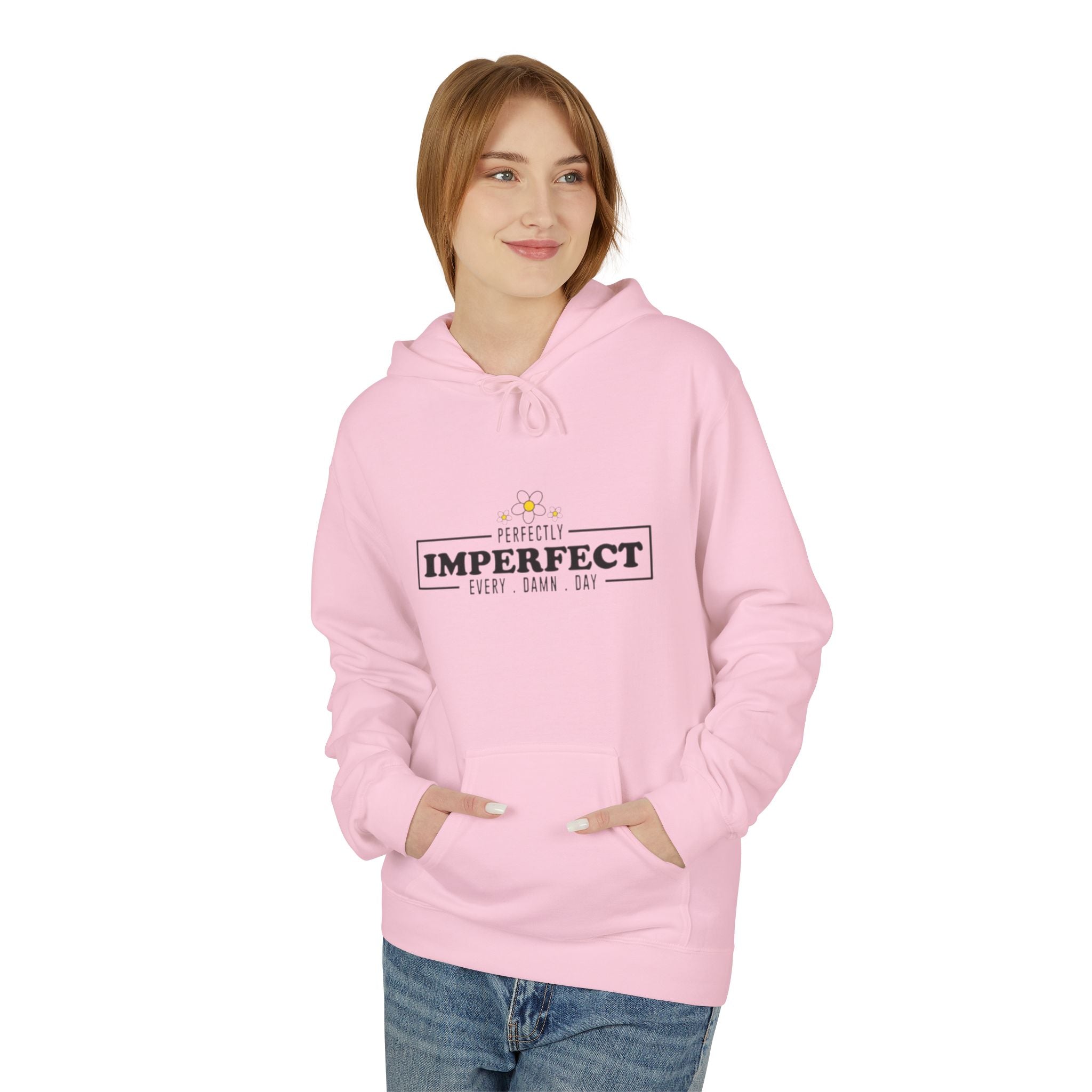 Imperfect Every Day Hoodie — Inspirational Mental Health Comfort Sweatshirt