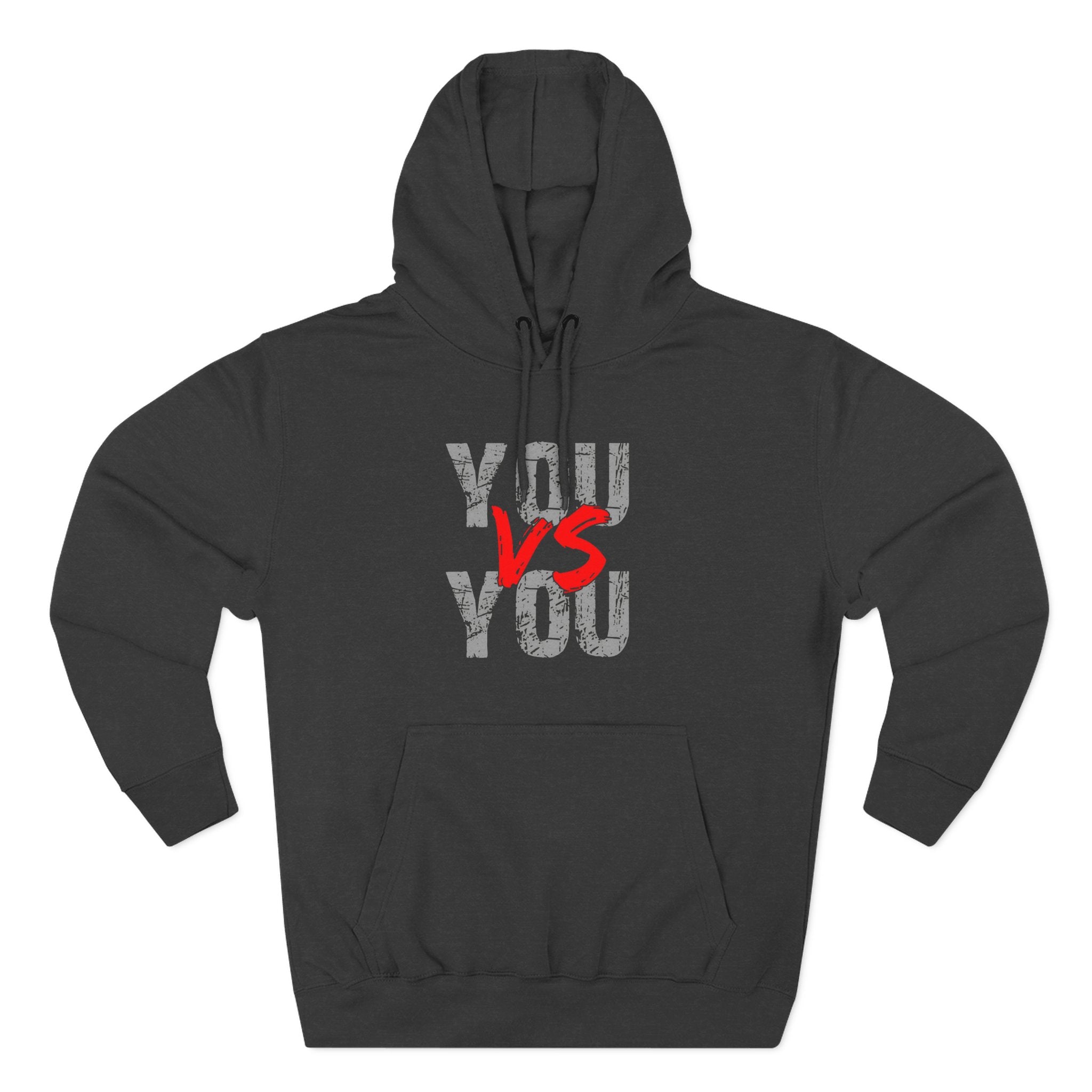 YOU vs YOU Three-Panel Fleece Hoodie, Motivational Sweatshirt, Unisex Hoodie, Workout Apparel, Self-Improvement Gift