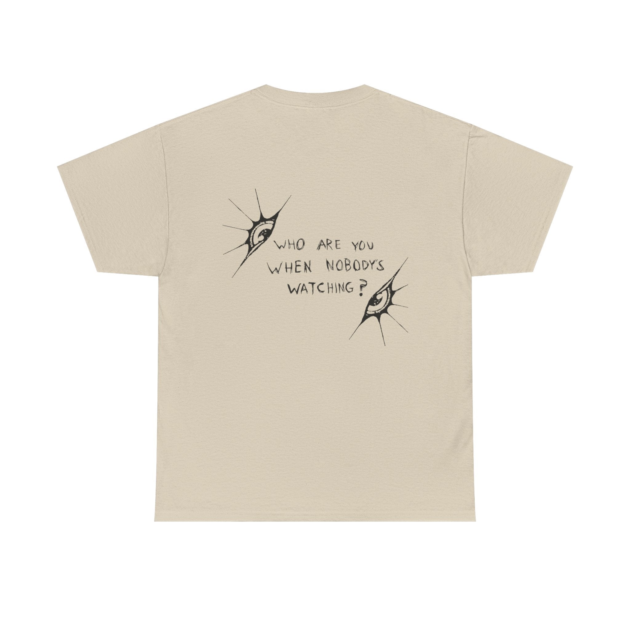 T-Shirt — Minimal Three Eyes Graphic Tee with 'Who Are You When Nobody's Watching?' Back Text