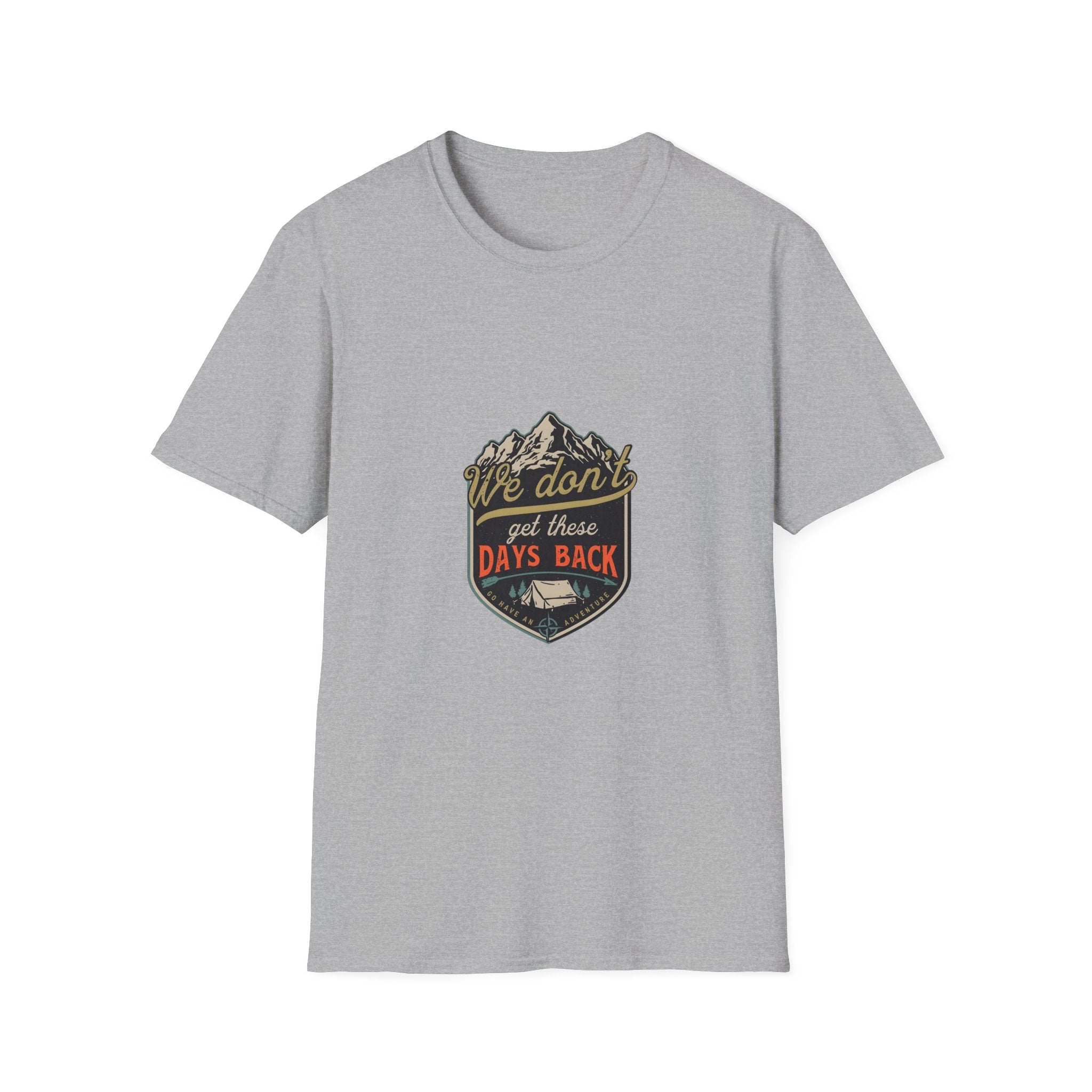 Adventure Graphic T-Shirt — "We Don't Get There Days Back" Mountain Badge