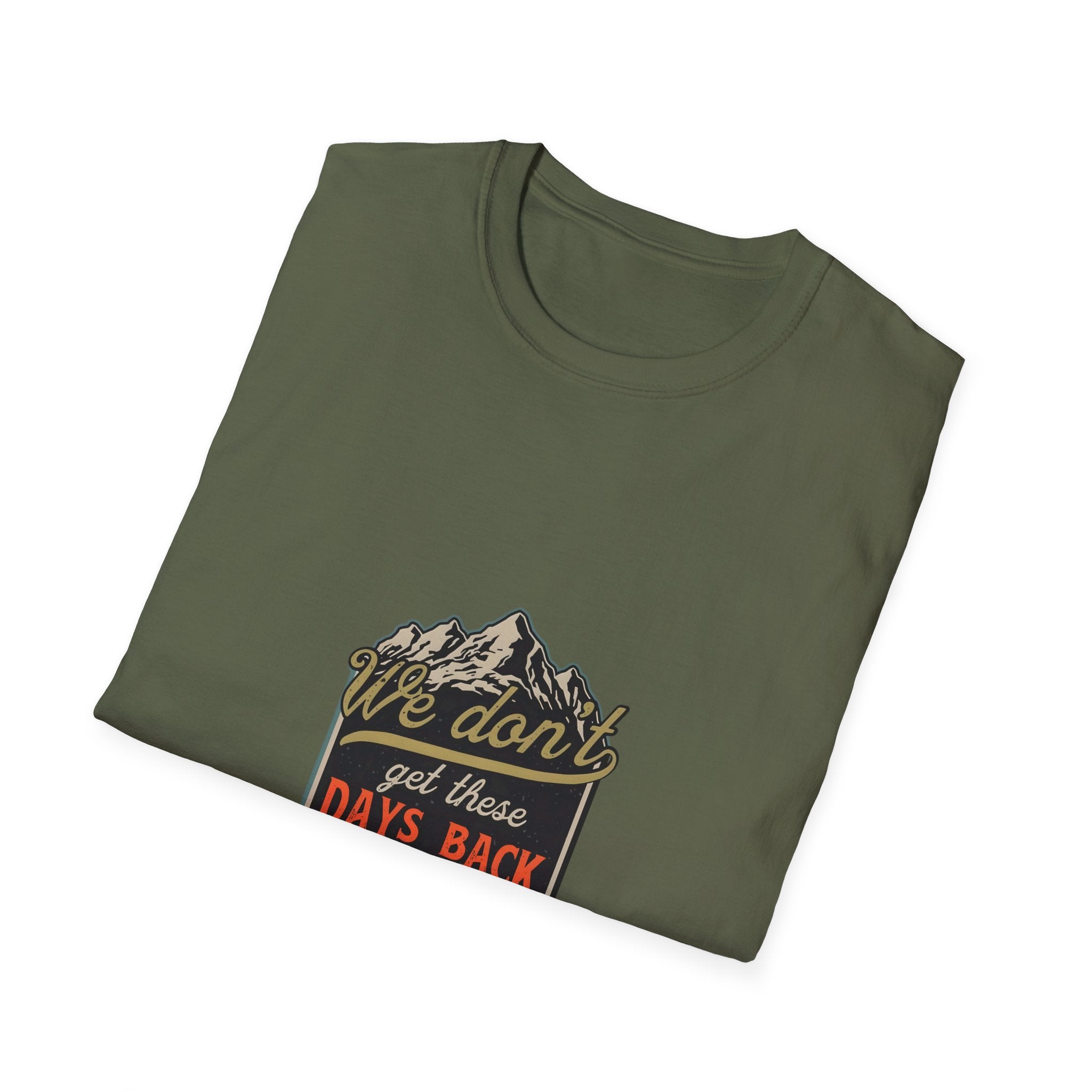 Adventure Graphic T-Shirt — "We Don't Get There Days Back" Mountain Badge