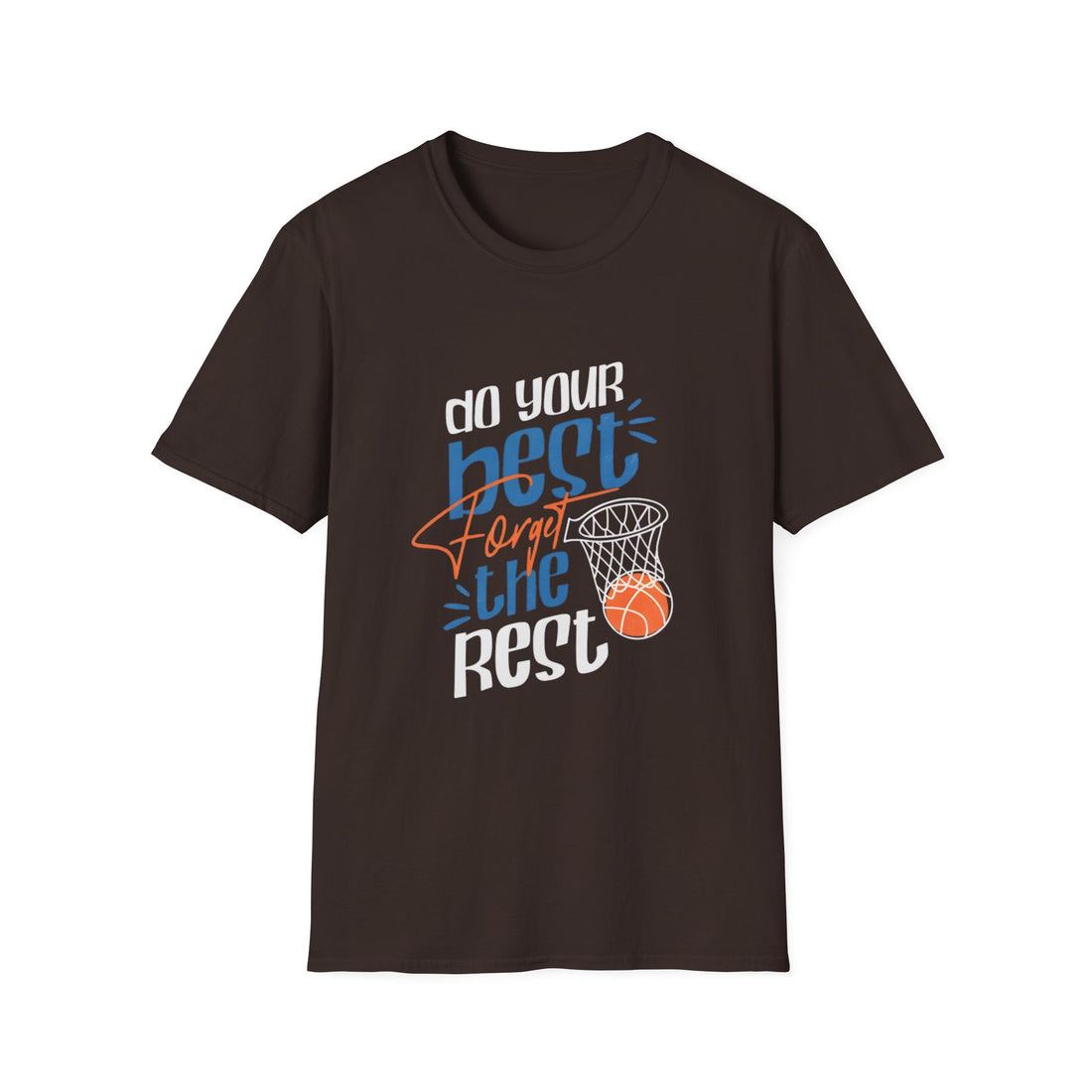 Basketball Motivational T-Shirt — "Do Your Best, Forget the Rest"