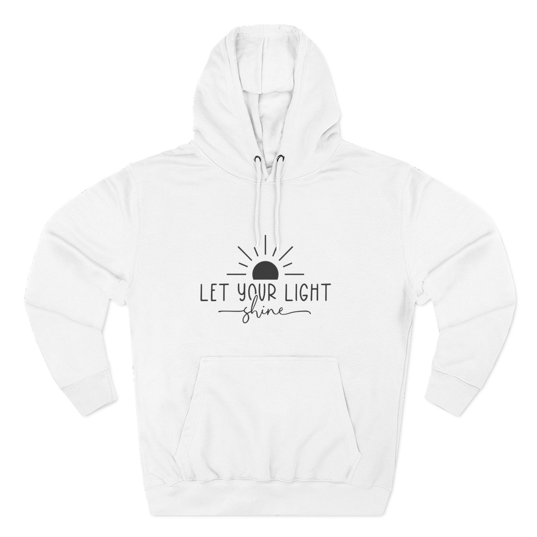 Inspirational Fleece Hoodie - Let Your Light Shine, Cozy Sweatshirt, Motivational Apparel, Perfect Gift for Friends, Self-Care, Fall Outfit