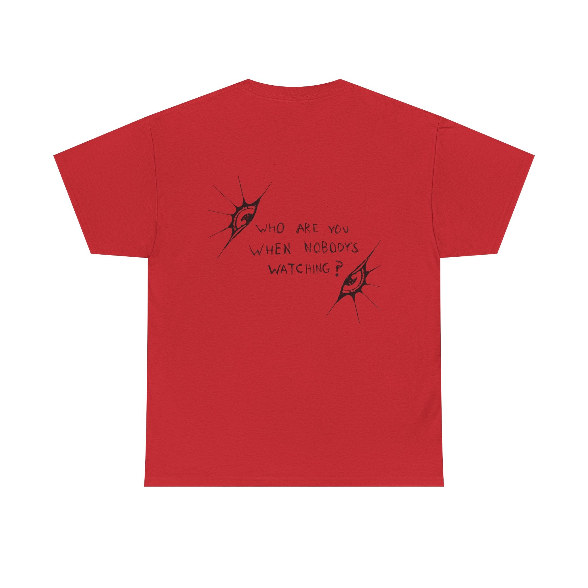 T-Shirt — Minimal Three Eyes Graphic Tee with 'Who Are You When Nobody's Watching?' Back Text