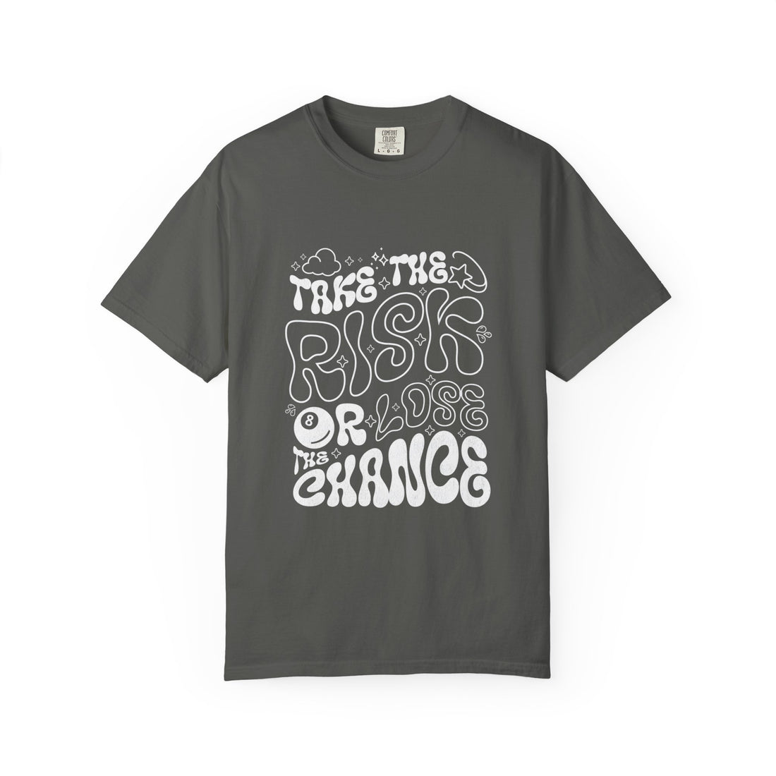 Motivational Unisex T-Shirt: 'Take the Risk or Lose the Chance'