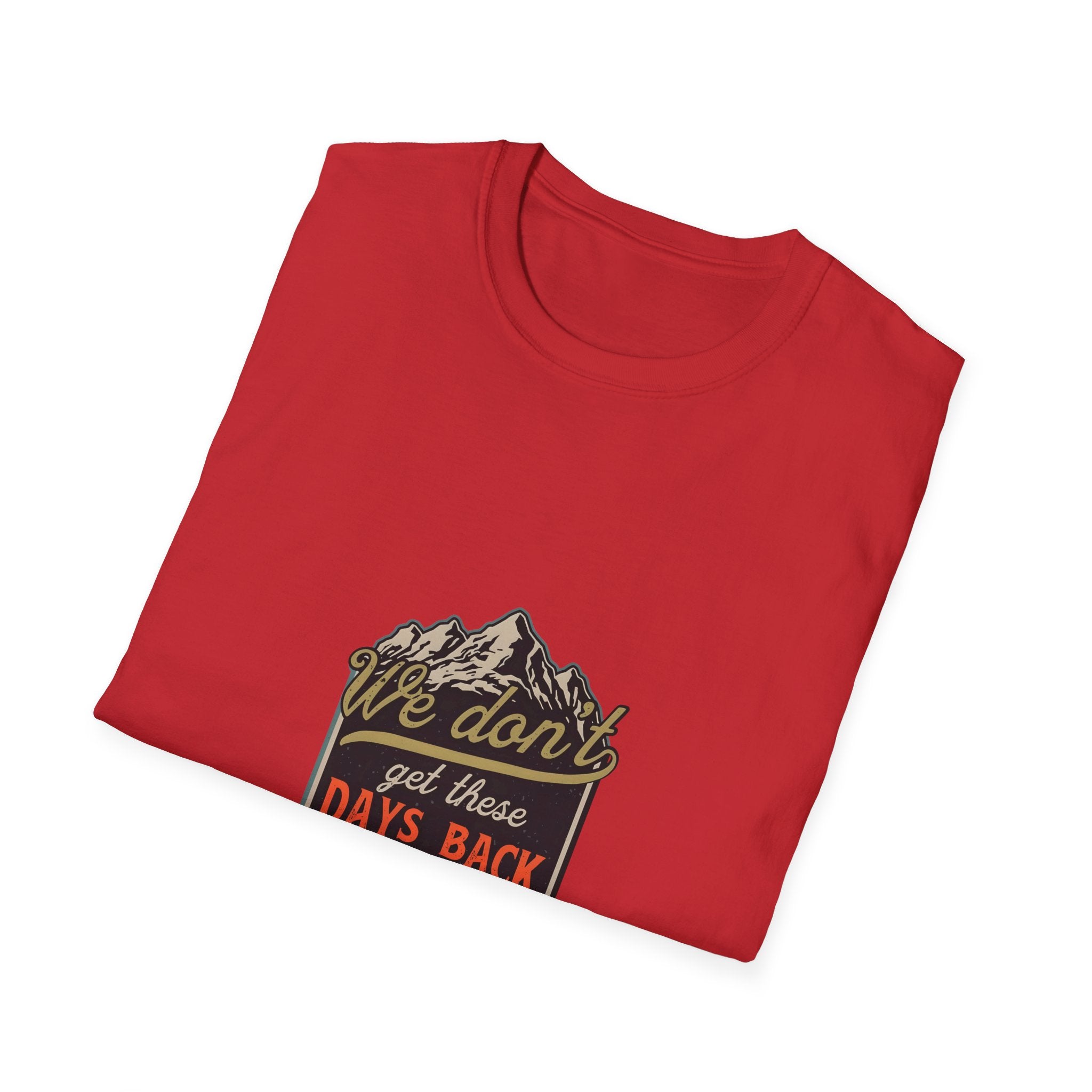 Adventure Graphic T-Shirt — "We Don't Get There Days Back" Mountain Badge