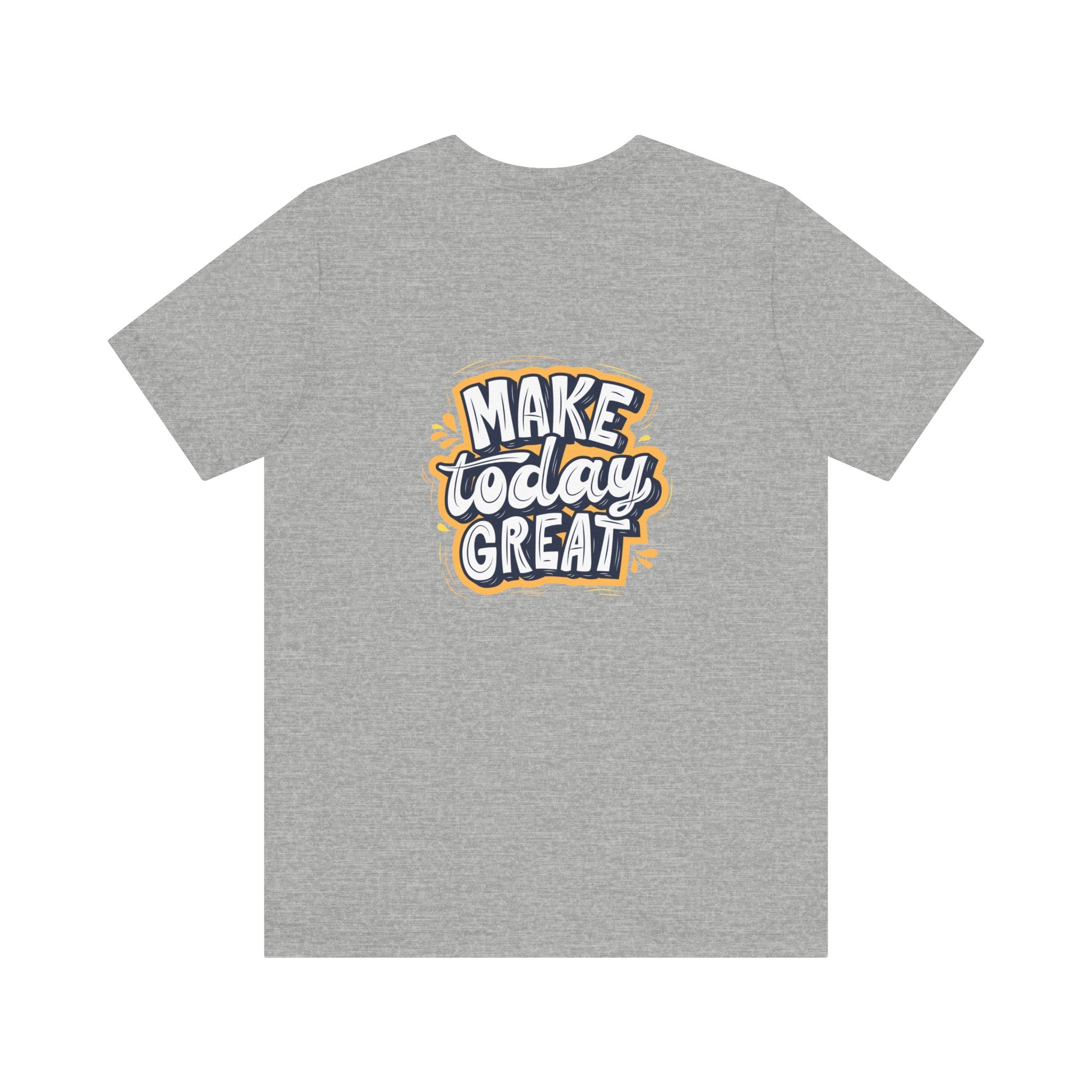 Inspirational Quote T-Shirt - Make Today Great