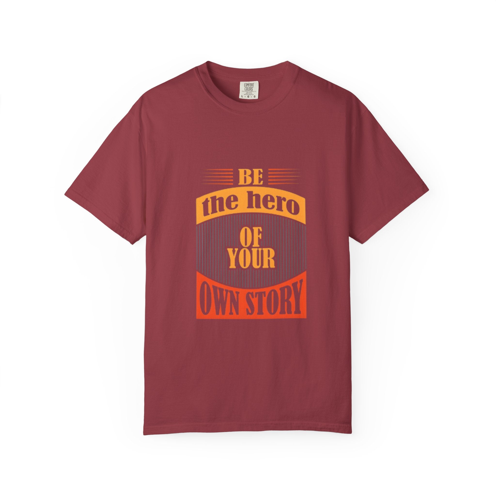 Be the Hero of Your Own Story T-Shirt — Inspirational Graphic Tee