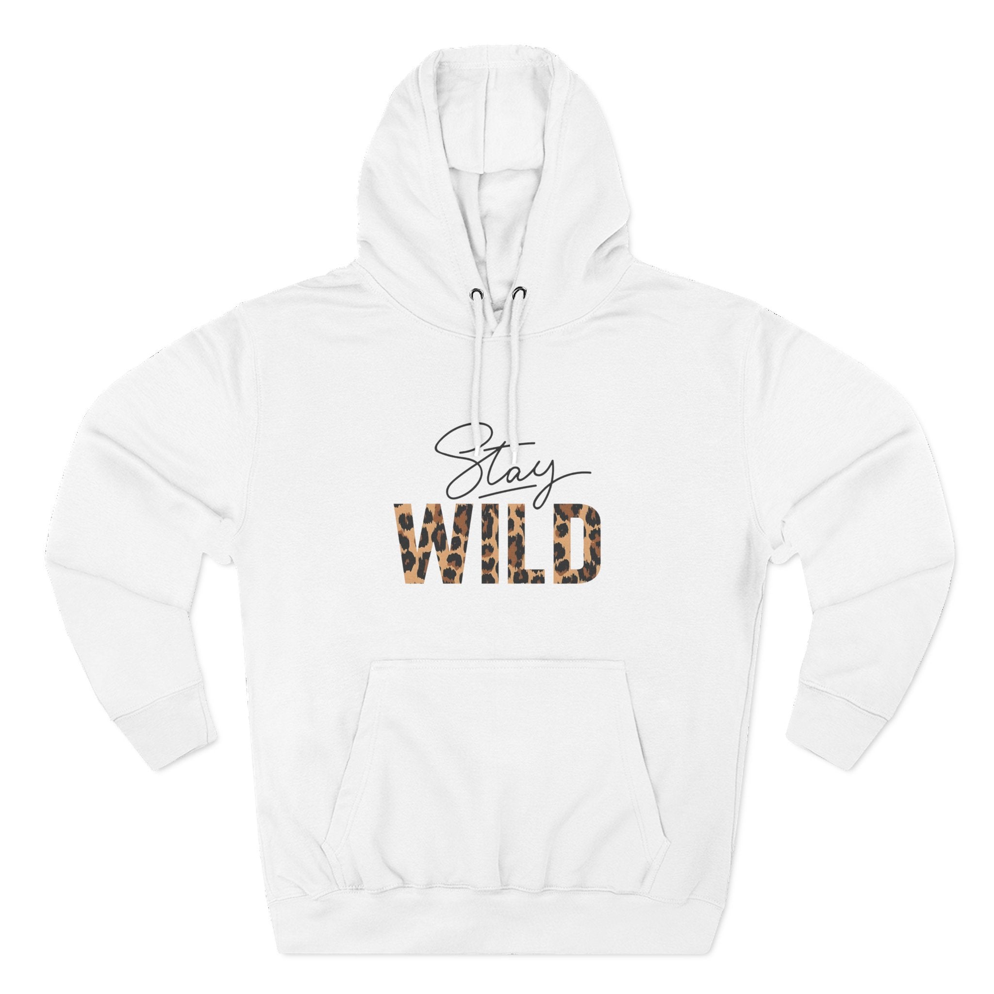 Stay Wild Fleece Hoodie - Cozy, Stylish, Perfect for Adventures, Great for Fall/Winter, Unique Gift Idea