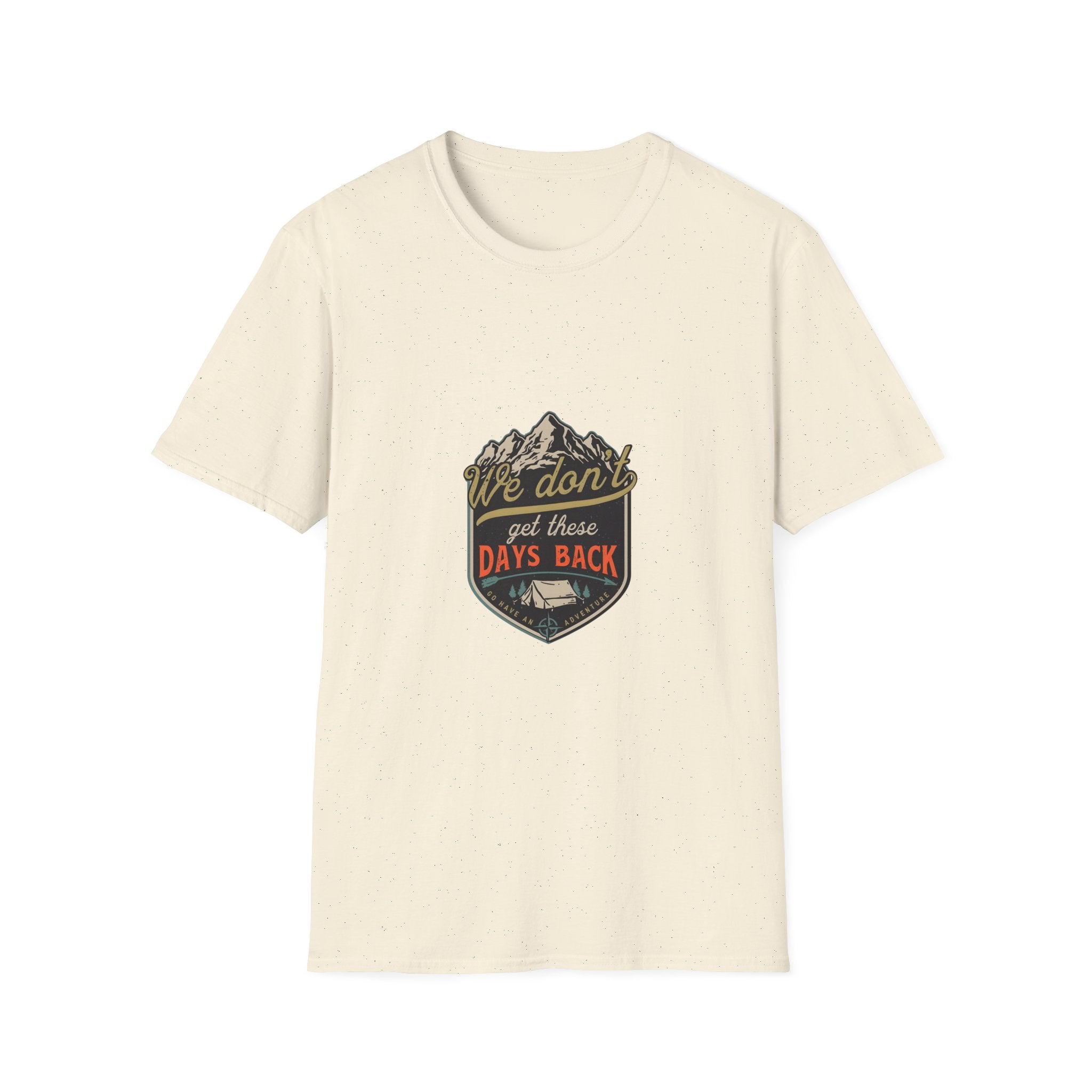 Adventure Graphic T-Shirt — "We Don't Get There Days Back" Mountain Badge