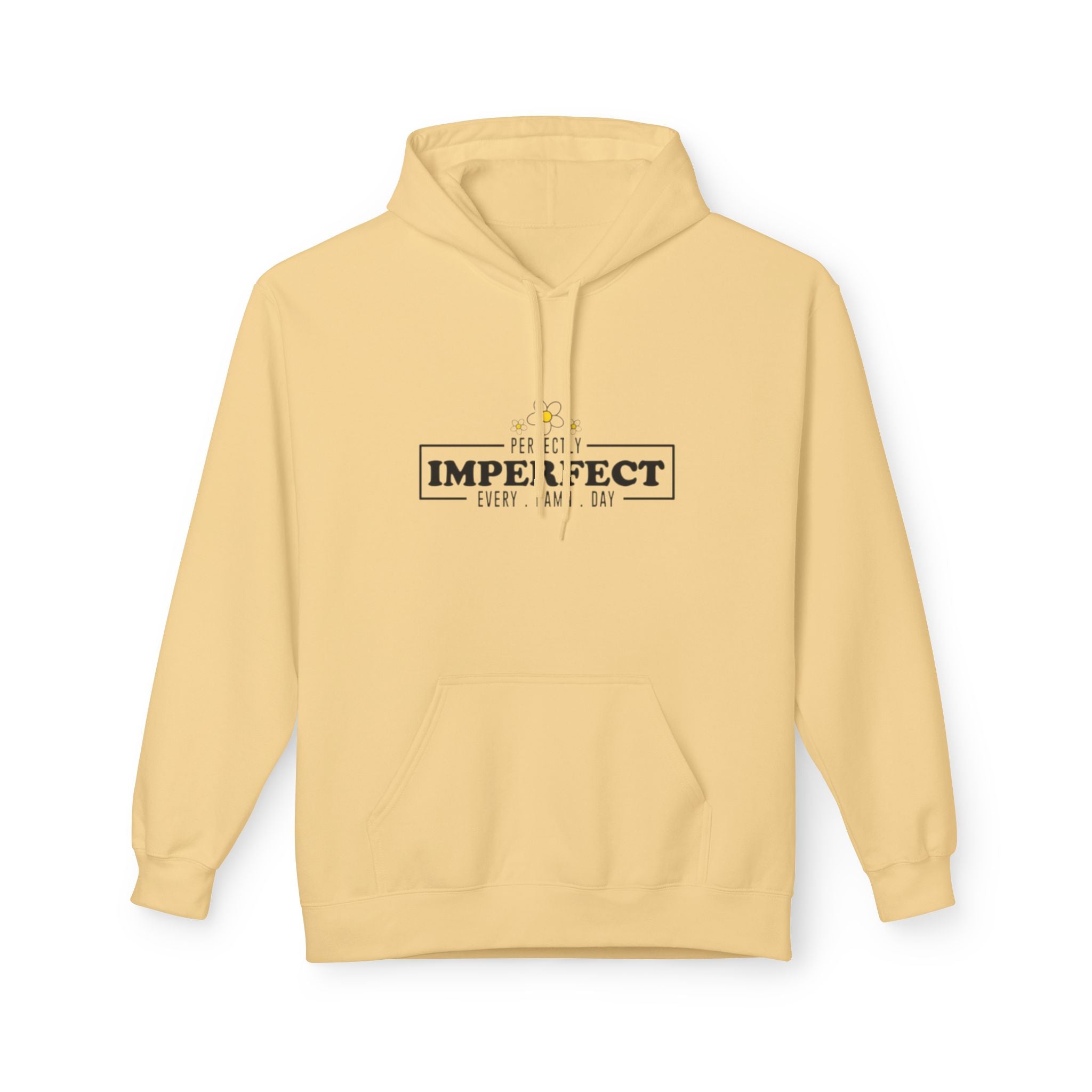 Imperfect Every Day Hoodie — Inspirational Mental Health Comfort Sweatshirt
